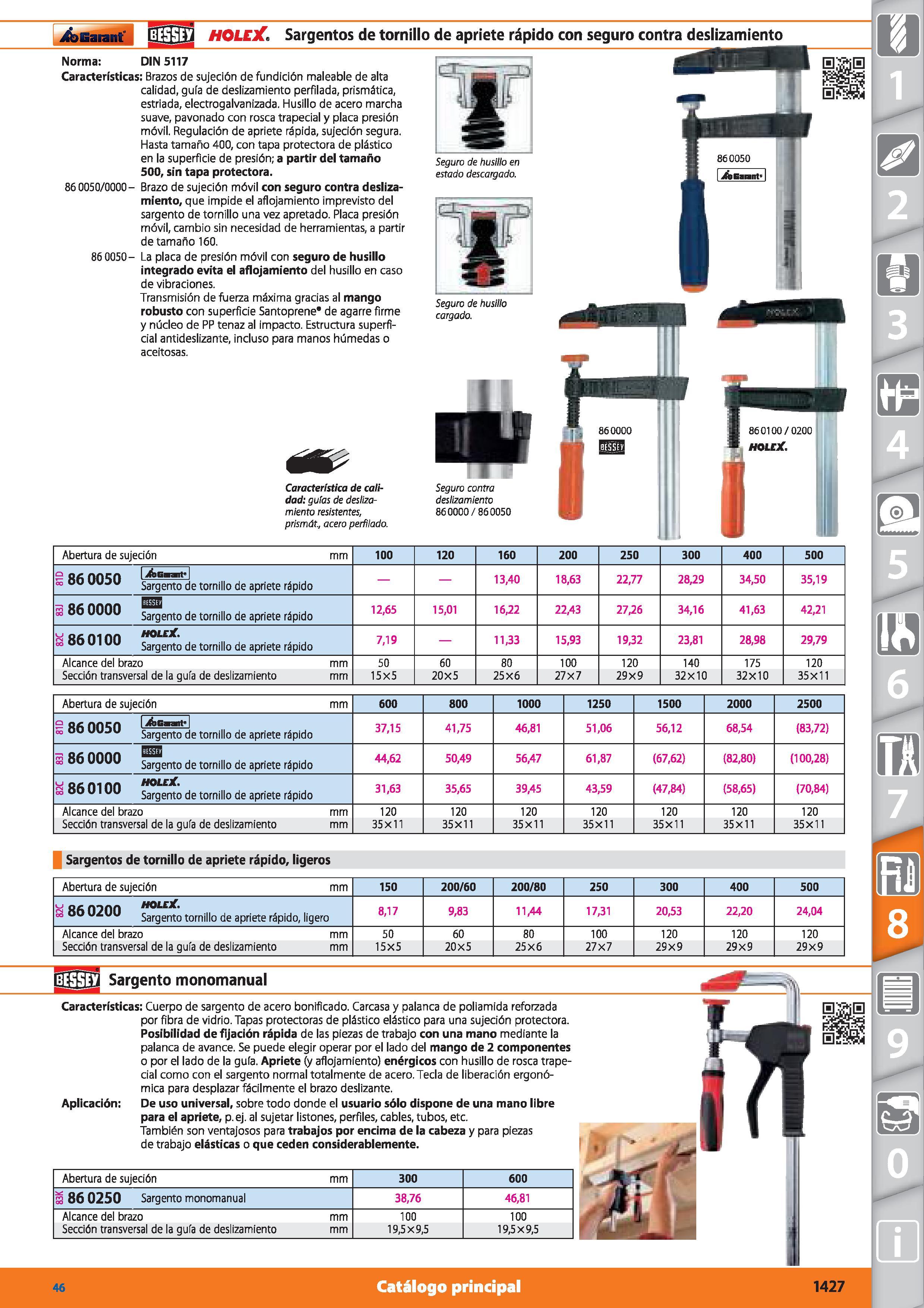 1427 Garant f 05E1 HOLEX Sargentos de tornillo de apriete rápido con seguro contra deslizamiento Norma: DIN 5117 Características: Brazos de sujeción d Каталог HOFFMANN GROUP 2015 Инструмент режущий слесарный измерительный абразивный Оборудование Комплексные поставки для промышленных предприятий Стр. 1427 SPA