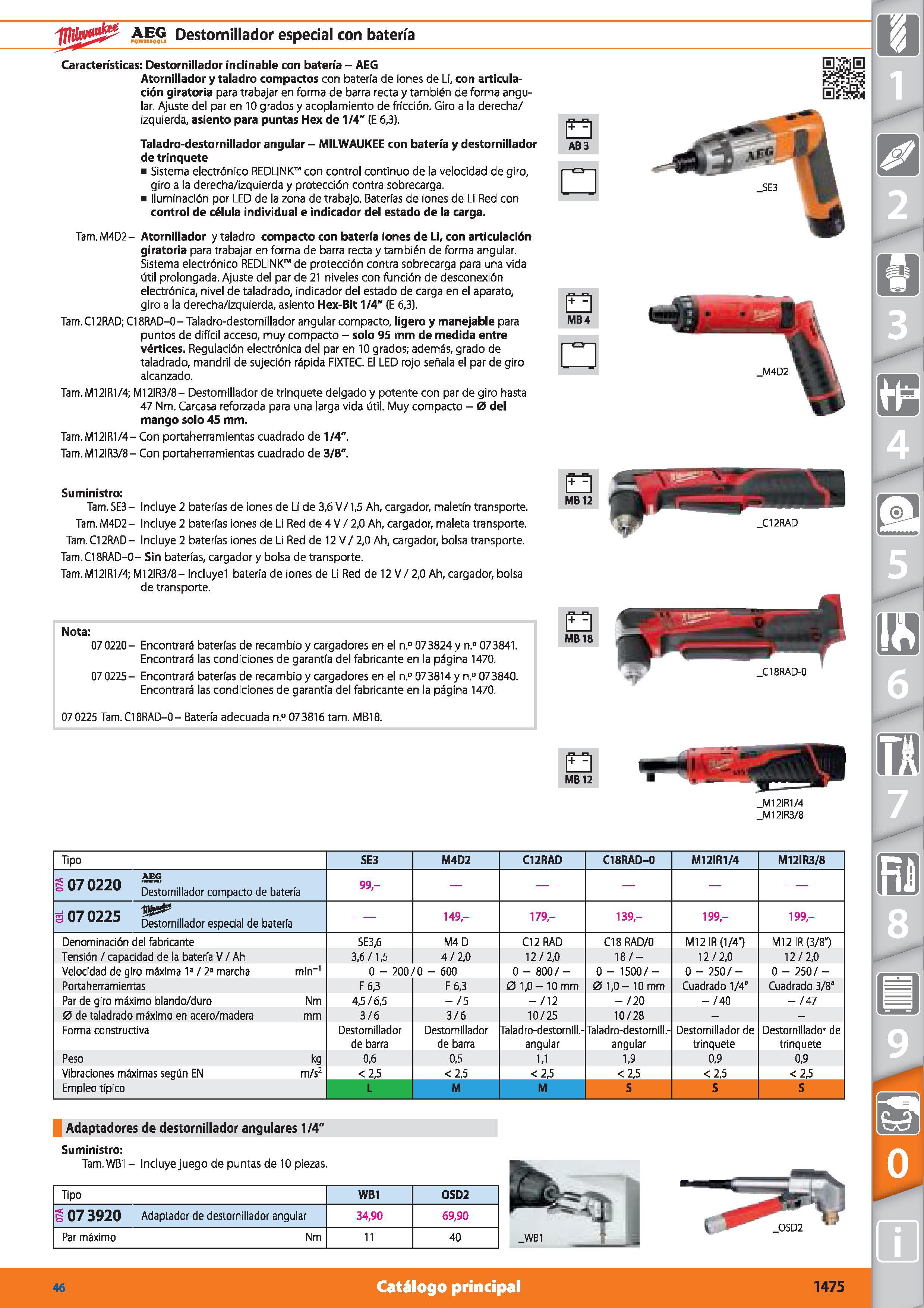 1475 Características: Destornillador indinable con batería - AEG Atornillador y taladro compactos con batería de iones de Li, con articulación girator Каталог HOFFMANN GROUP 2015 Инструмент режущий слесарный измерительный абразивный Оборудование Комплексные поставки для промышленных предприятий Стр. 1475 SPA