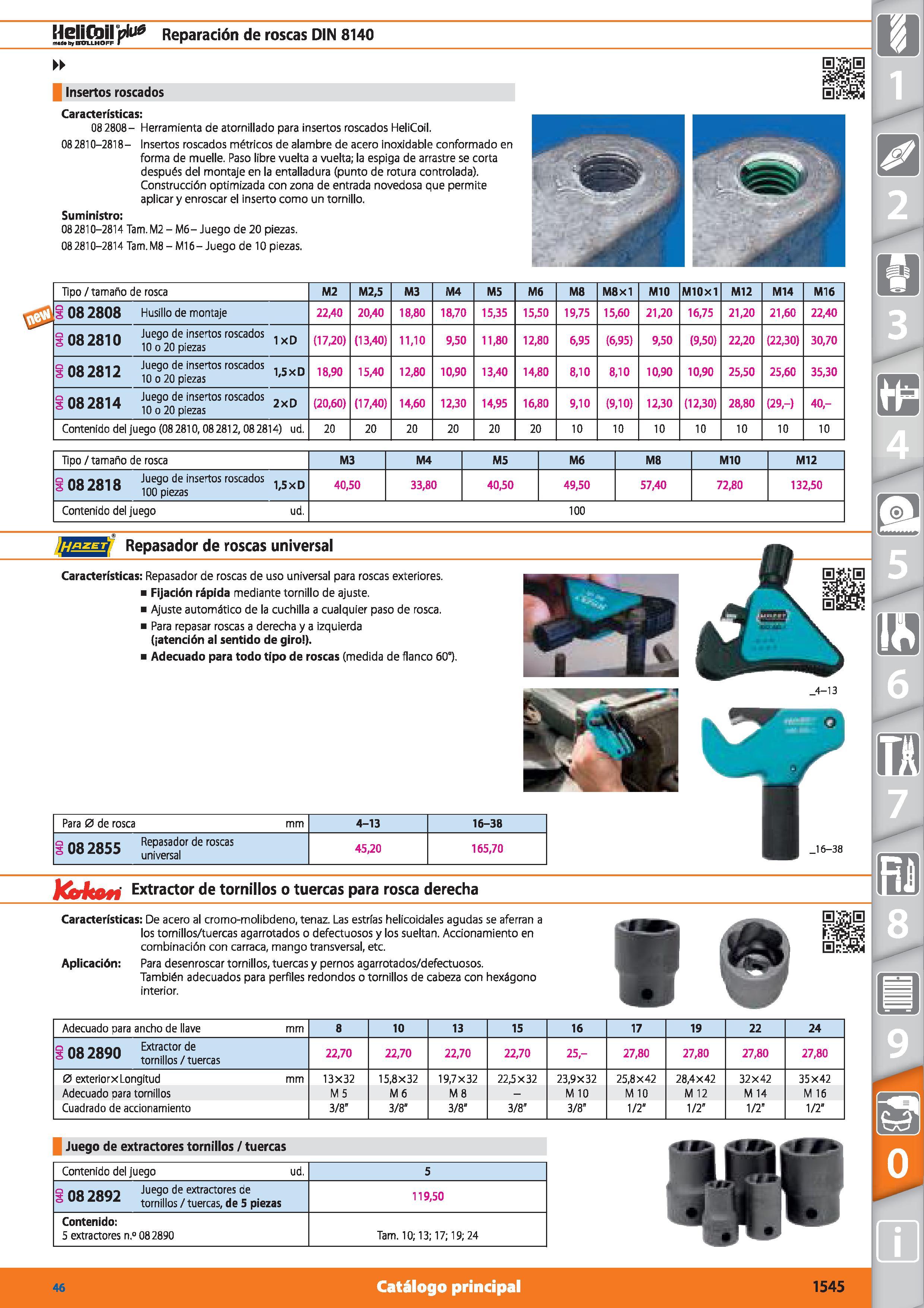 1545 HeliCbNplU Reparación de roscas DIN 8140 m d byBtn LHOFF I 1 Insertos roscados Características: 08 2808- Herramienta de atornillado para insertos Каталог HOFFMANN GROUP 2015 Инструмент режущий слесарный измерительный абразивный Оборудование Комплексные поставки для промышленных предприятий Стр. 1545 SPA