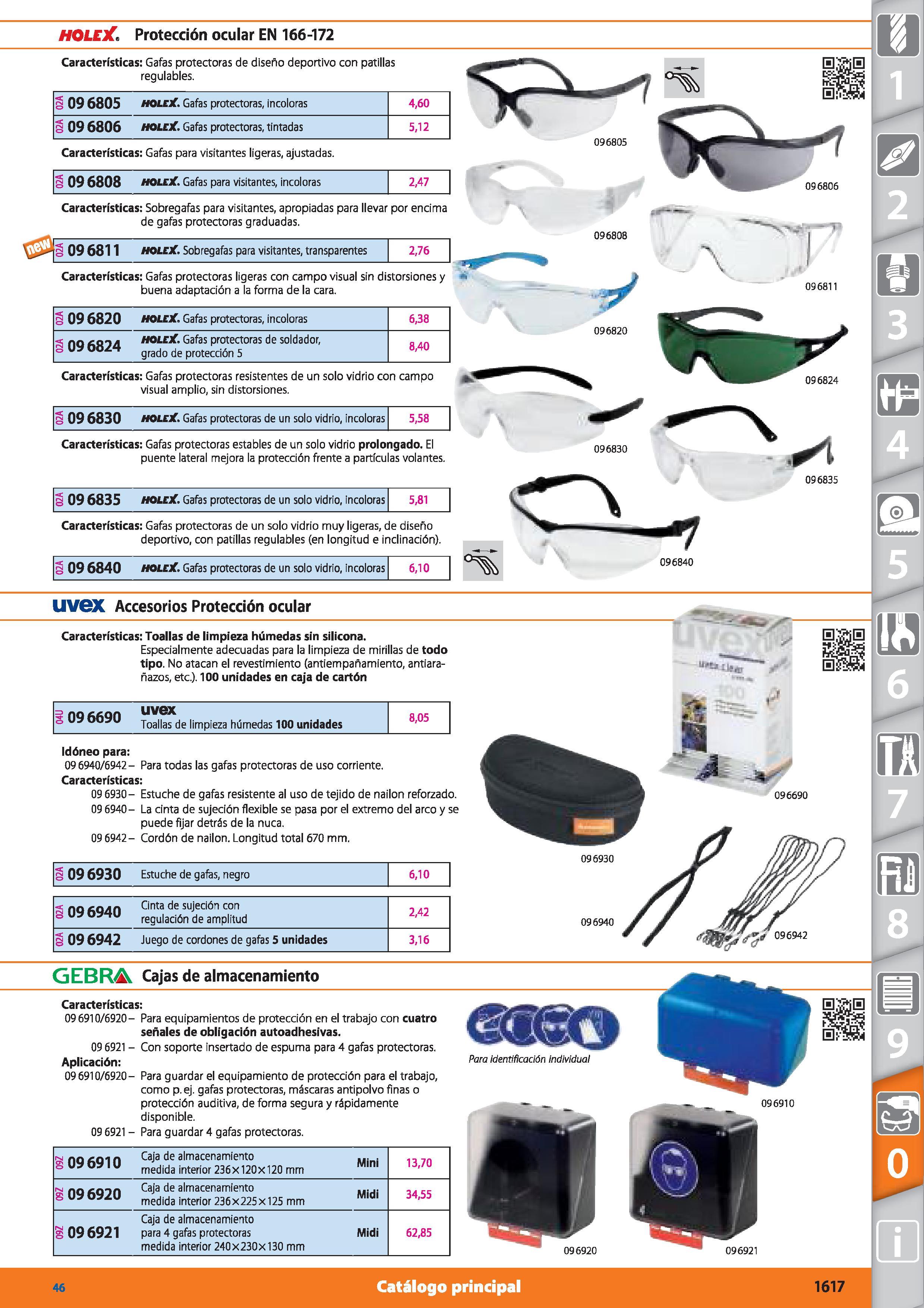 1617 HOLEX Protección ocular EN 166-172 Características: Gafas protectoras de diseño deportivo con patillas regulables 09 6805 mu Gafas protectoras, i Каталог HOFFMANN GROUP 2015 Инструмент режущий слесарный измерительный абразивный Оборудование Комплексные поставки для промышленных предприятий Стр. 1617 SPA