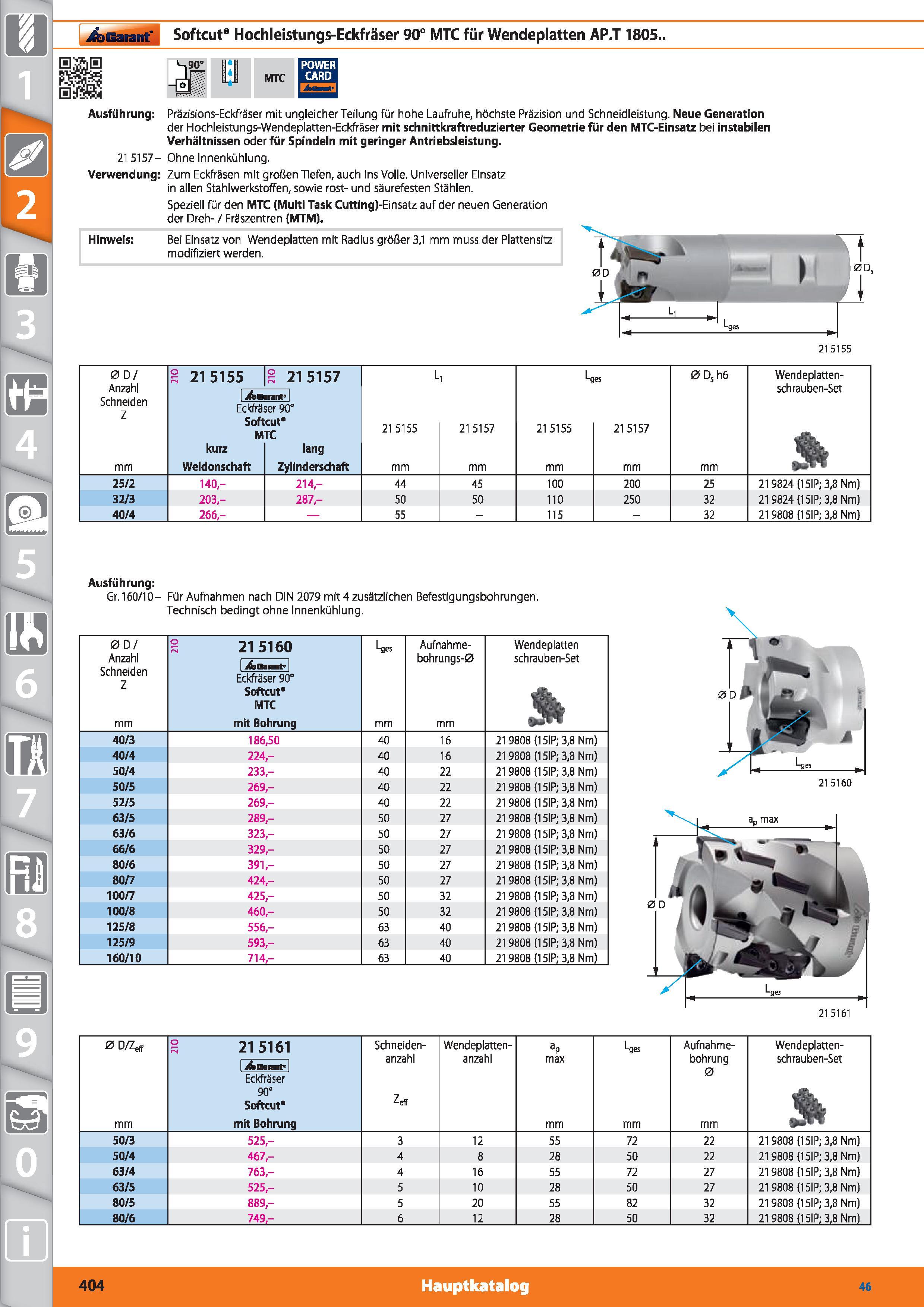 404 Garant Softcut Hochleistungs-Eckfräser 90° MTC für Wendeplatten AP T 1805 MTC Ausführung Präzisions-Eckfräser mit ungleicher Teilung für hoh Каталог HOFFMANN GROUP 2015 Инструмент режущий слесарный измерительный абразивный Оборудование Комплексные поставки для промышленных предприятий DEU Стр. 404