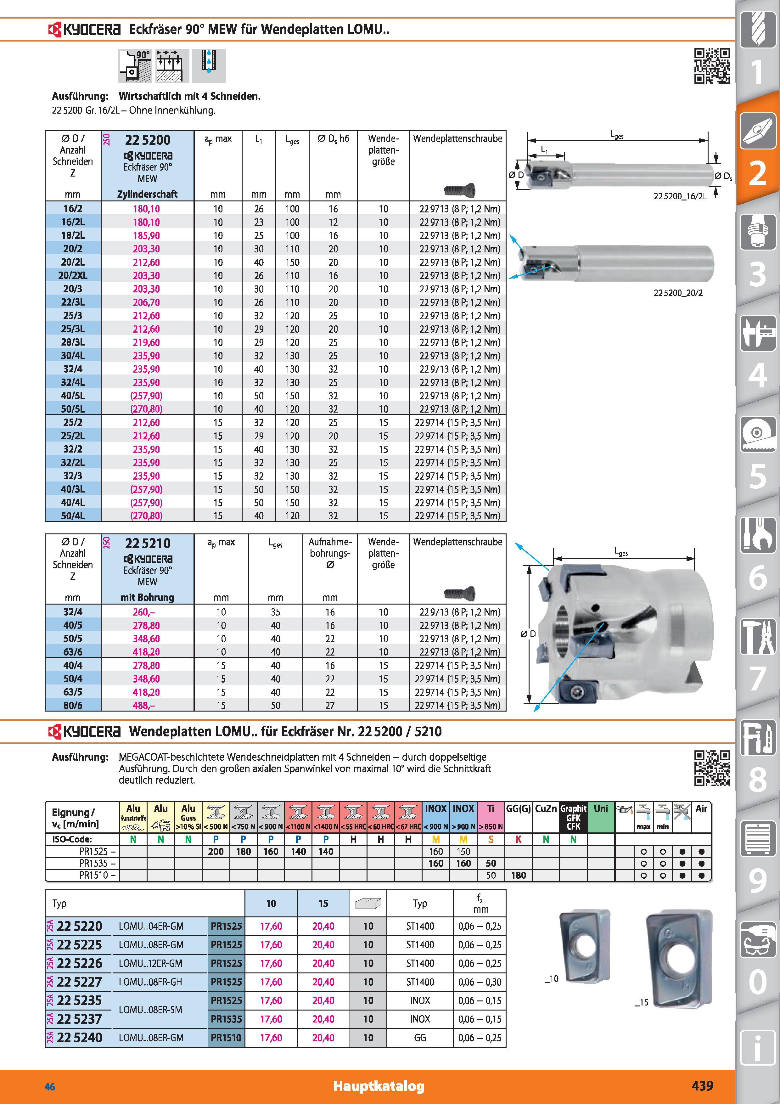 439 CgKyQCERa Eckfräser 90° MEW für Wendeplatten LOMU w Ausführung Wirtschaftlich mit 4 Schneiden 22 5200 Gr 16/2L-Ohne Innenkühlung CgKUDCERa W Каталог HOFFMANN GROUP 2015 Инструмент режущий слесарный измерительный абразивный Оборудование Комплексные поставки для промышленных предприятий DEU Стр. 439