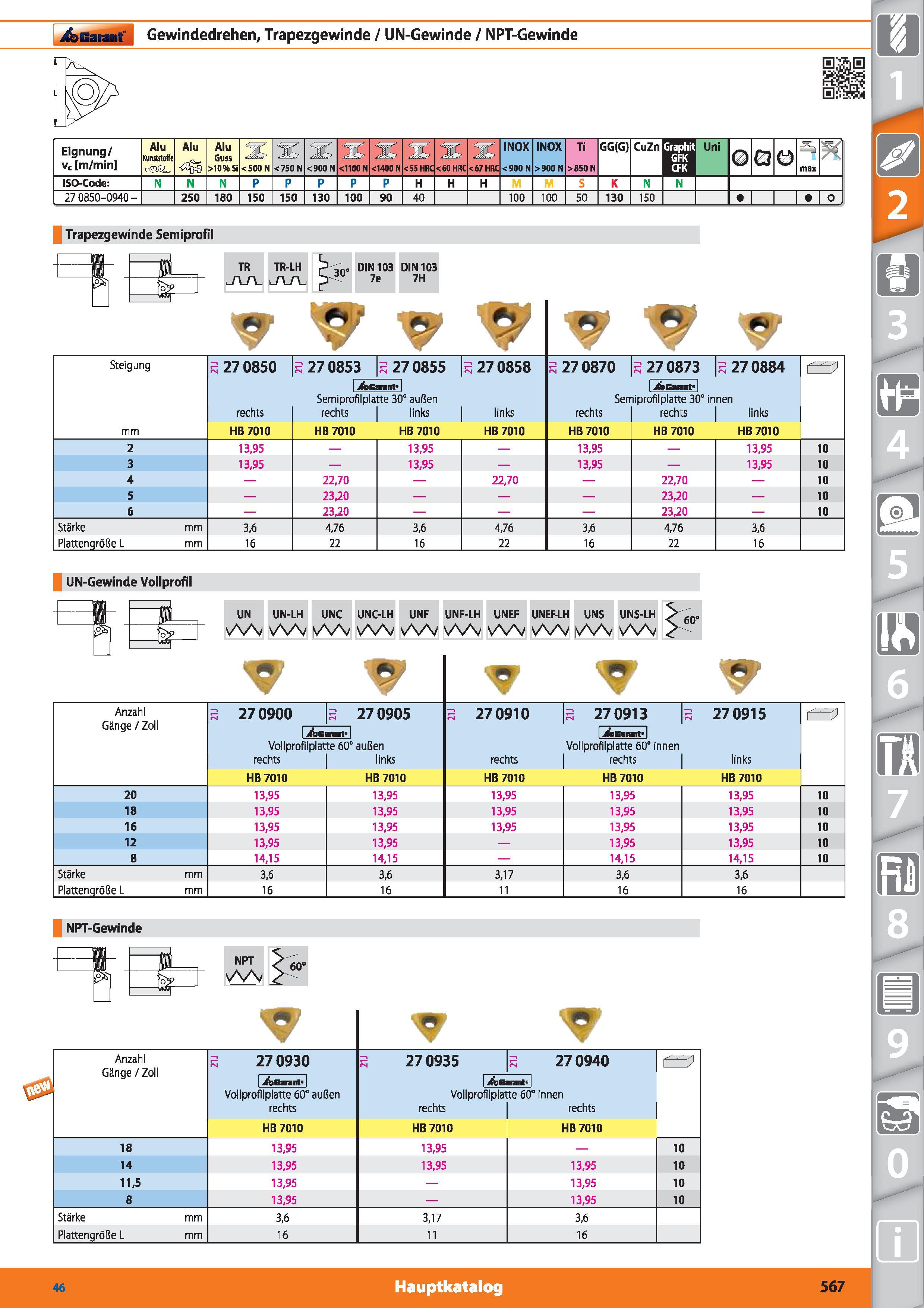 567 Garant Gewindedrehen, Trapezgewinde / UN-Gewinde / NPT-Gewinde Eignung/ vc m/min Alu Kunststoffe Ä Alu Alu Guss >10% Si <500 N <750 N <900 N Каталог HOFFMANN GROUP 2015 Инструмент режущий слесарный измерительный абразивный Оборудование Комплексные поставки для промышленных предприятий DEU Стр. 567