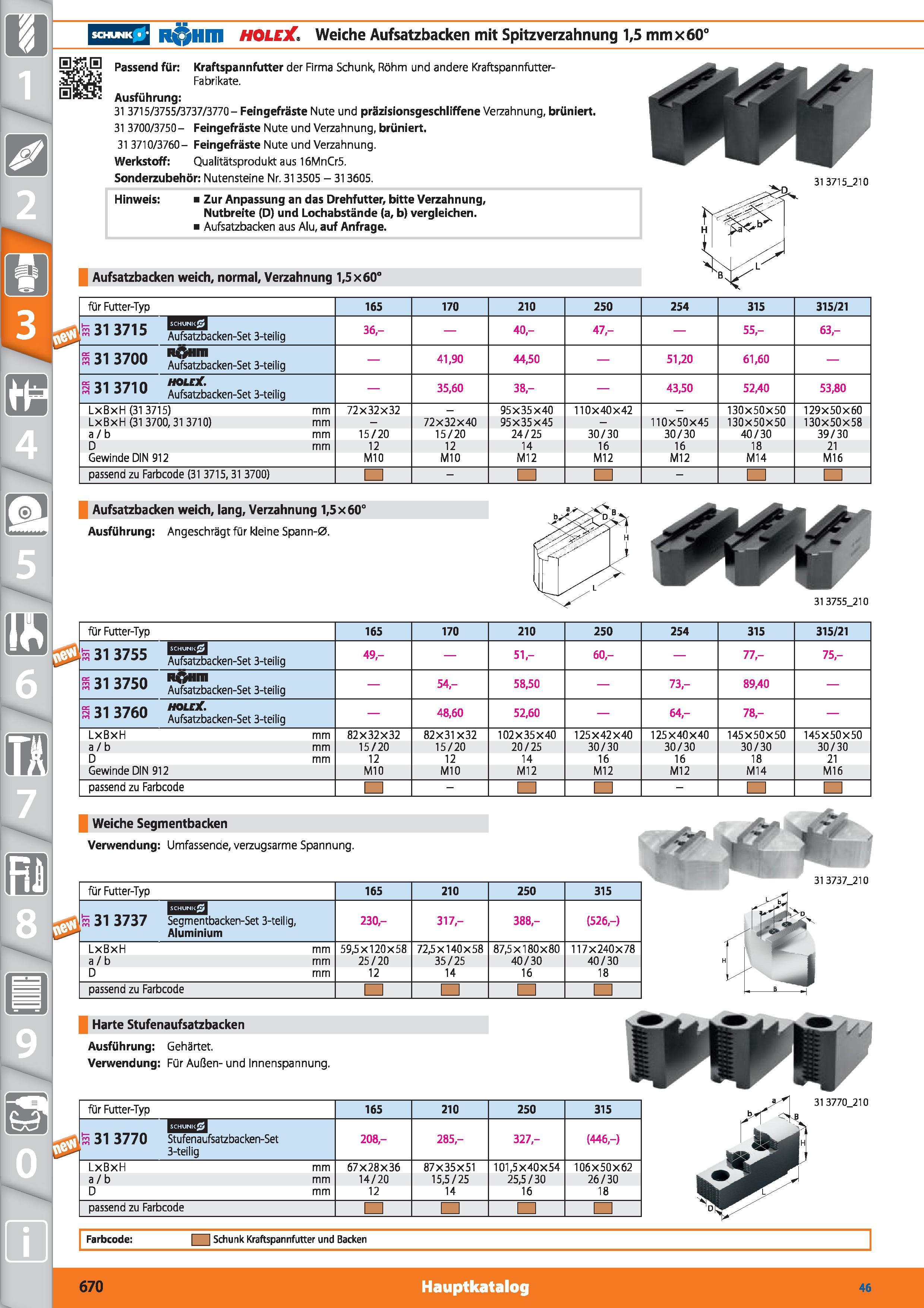 670 m 1 9 R Hm HOLEX Weiche Aufsatzbacken mit Spitzverzahnung 1,5 mm x 60° Passend für Kraftspannfutter der Firma Schunk, Rohm und andere Krafts Каталог HOFFMANN GROUP 2015 Инструмент режущий слесарный измерительный абразивный Оборудование Комплексные поставки для промышленных предприятий DEU Стр. 670