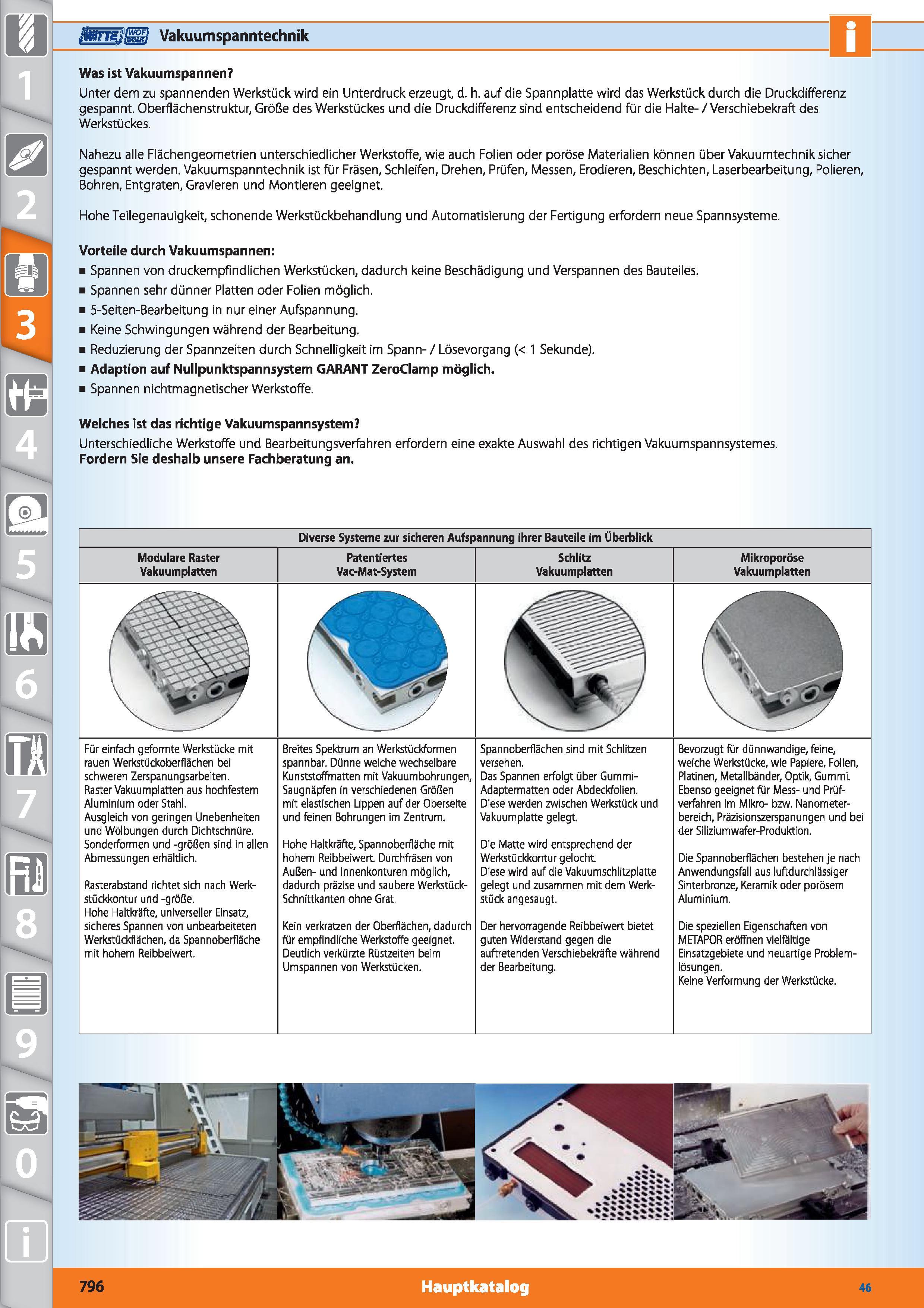 796 Vakuumspanntechnik Was ist Vakuumspannen Unter dem zu spannenden Werkstück wird ein Unterdrück erzeugt, d h auf die Spannplatte wird das Wer Каталог HOFFMANN GROUP 2015 Инструмент режущий слесарный измерительный абразивный Оборудование Комплексные поставки для промышленных предприятий DEU Стр. 796