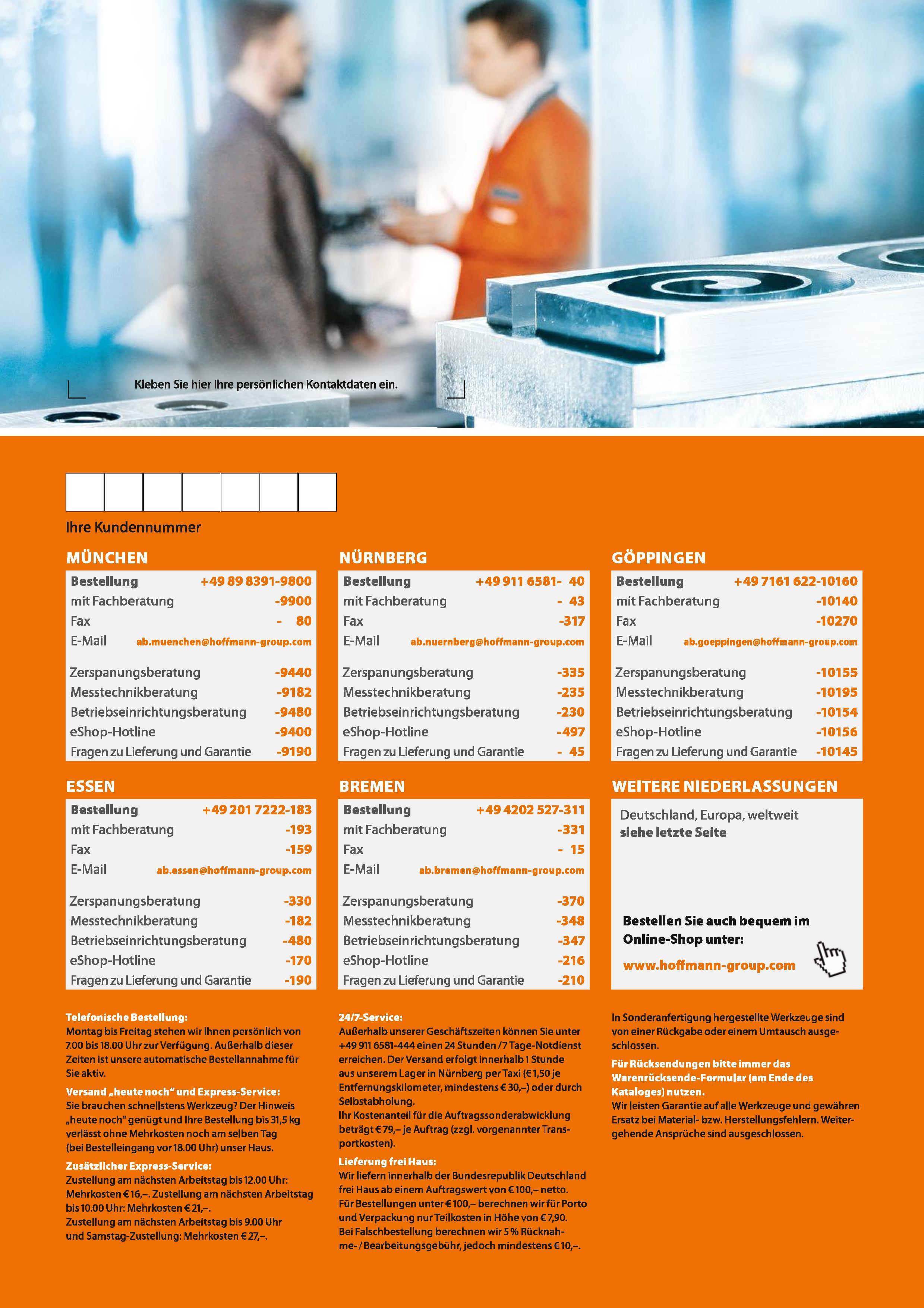 2 Ihre Kundennummer Bestellung +49898391-98001 mit Fachberatung -9900 Fax 80 E-Mail ab muenchen I Zerspanungsberatung -9440 I Messtechnikberatung - Каталог HOFFMANN GROUP 2016 Режущий инструмент и инструментальная оснастка для металлообрабатывающего промышленного оборудования 47 версия издания Стр.  DEU