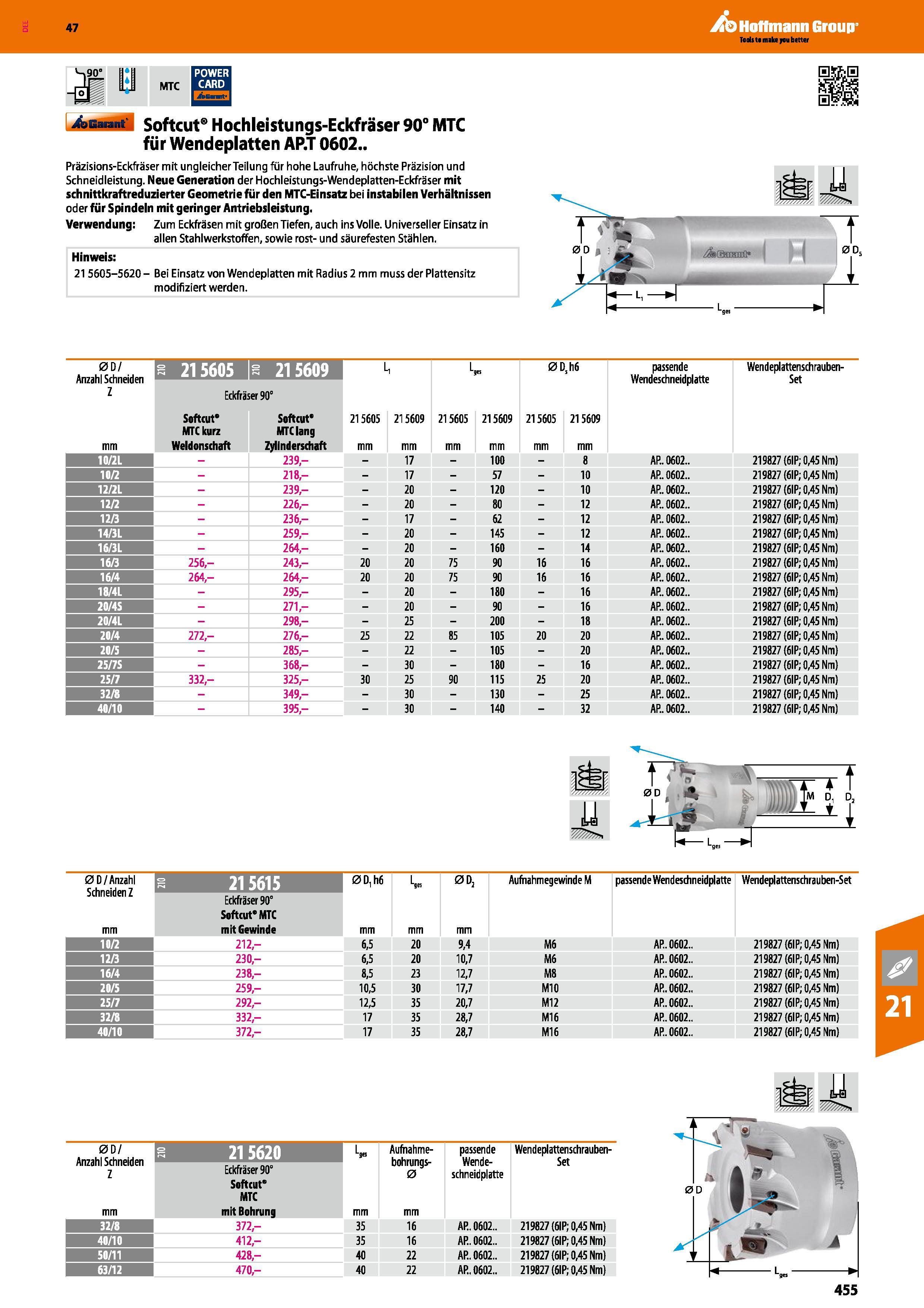 455 Garant Softcut Hochleistungs-Eckfräser 90° MTC für Wendeplatten AP T 0602 Präzisions-Eckfräser mit ungleicher Teilung für hohe Laufruhe, höchste Каталог HOFFMANN GROUP 2016 Режущий инструмент и инструментальная оснастка для металлообрабатывающего промышленного оборудования 47 версия издания Стр. 455 DEU