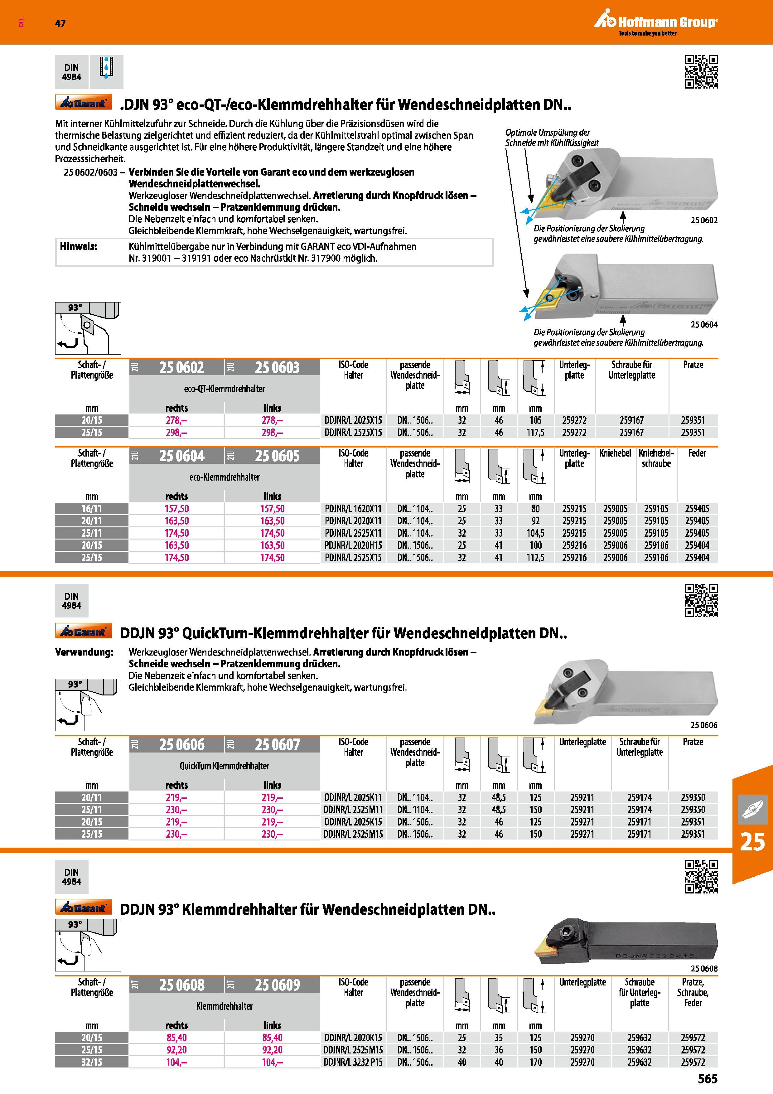 565 DJN 93° eco-QT-/eco-Klemmdrehhalter für Wendeschneidplatten DN Mit interner Kühlmittelzufuhr zur Schneide Durch die Kühlung über die Präzisionsdü Каталог HOFFMANN GROUP 2016 Режущий инструмент и инструментальная оснастка для металлообрабатывающего промышленного оборудования 47 версия издания Стр. 565 DEU