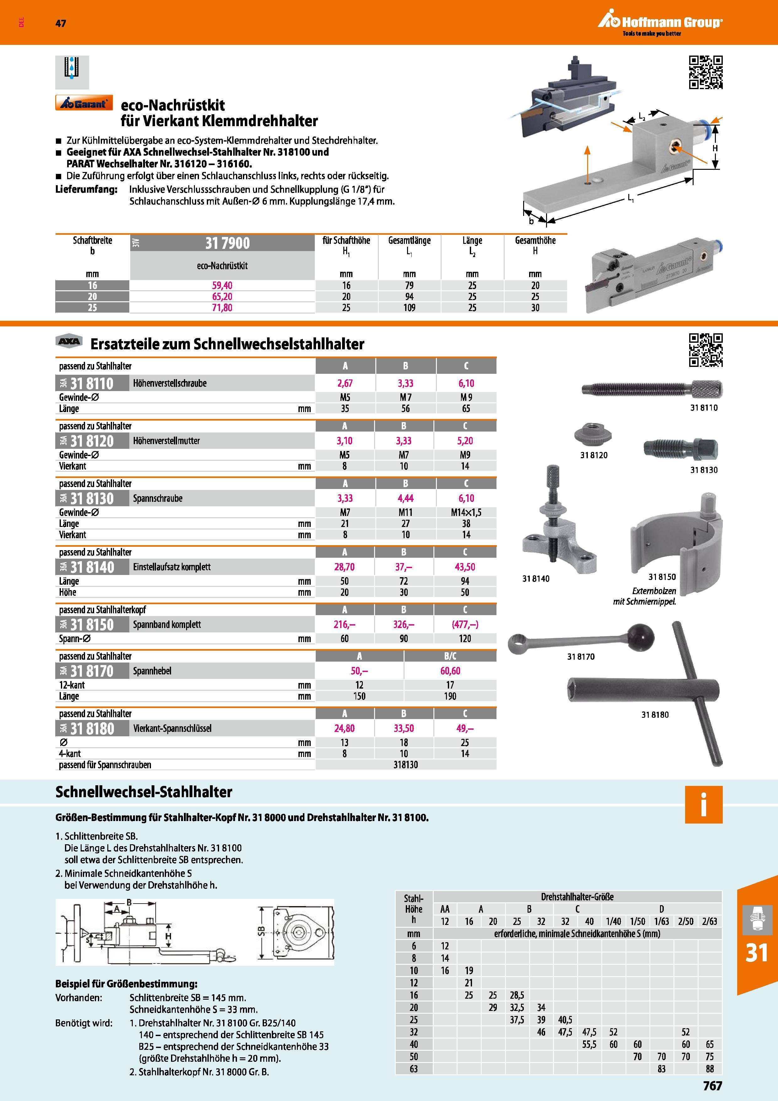 767 eco-Nachrüstkit für Vierkant Klemmdrehhalter Zur Kühlmittelübergabe an eco-System-Klemmdrehalter und Stechdrehhalter Geeignet für AXA Schnellwech Каталог HOFFMANN GROUP 2016 Режущий инструмент и инструментальная оснастка для металлообрабатывающего промышленного оборудования 47 версия издания Стр. 767 DEU