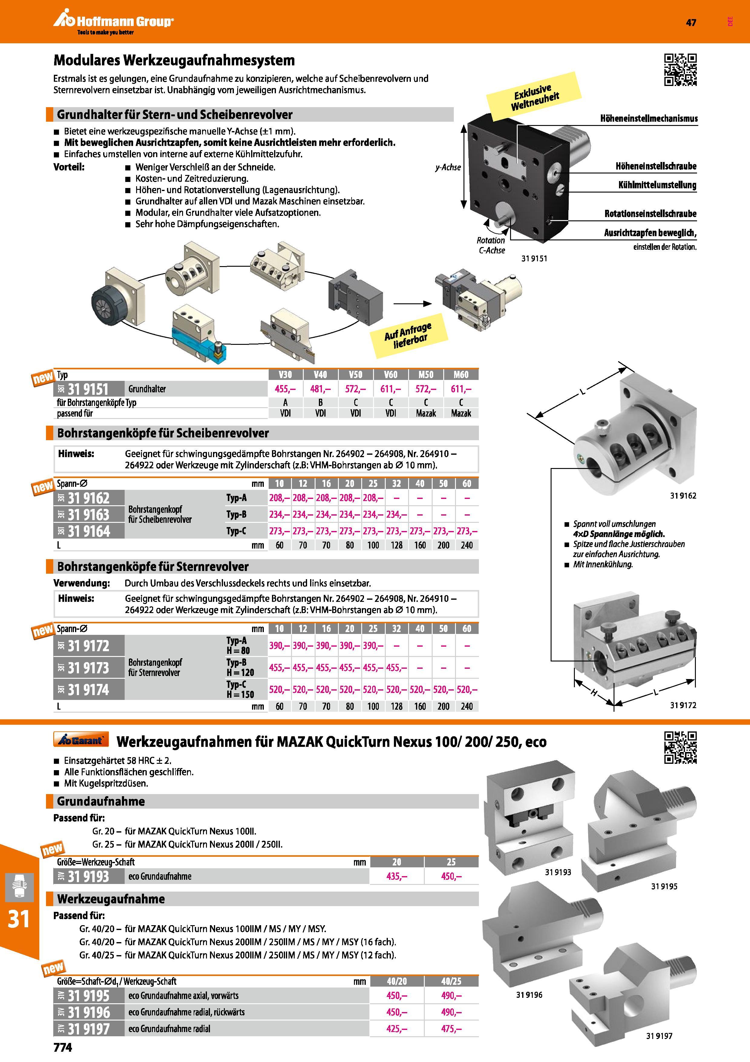774 Modulares Werkzeugaufnahmesystem Erstmals ist es gelungen, eine Grundaufnahme zu konzipieren, welche auf Scheibenrevolvern und Sternrevolvern ein Каталог HOFFMANN GROUP 2016 Режущий инструмент и инструментальная оснастка для металлообрабатывающего промышленного оборудования 47 версия издания Стр. 774 DEU