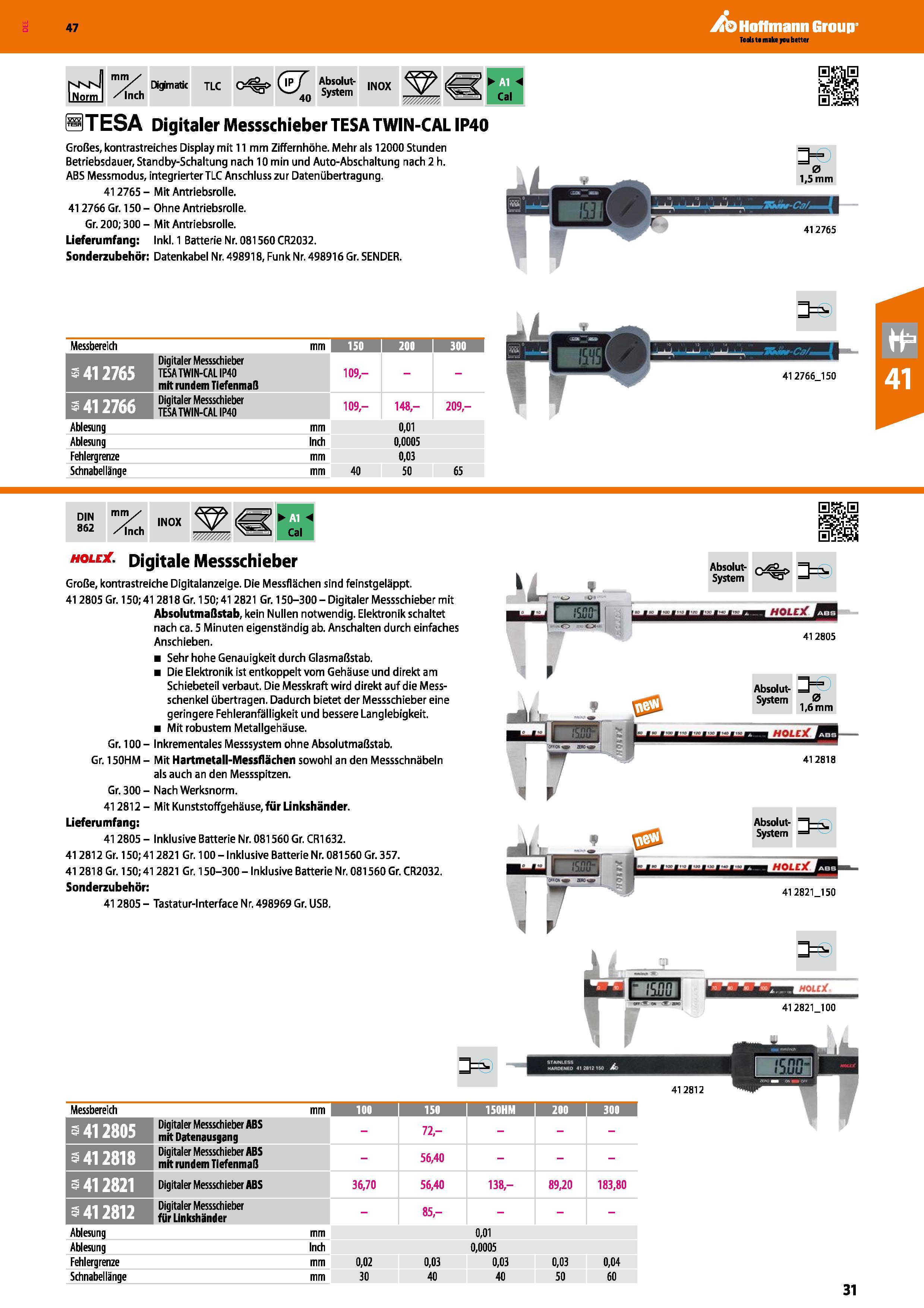 31 M nI mTy/ Digmatit jlc C =o Q f INorm /Inch 40 Absolut- System INOX p-m- Cal STESA Digitaler Messschieber TESA TWIN-CALIP40 Großes, kontrastreich Каталог HOFFMANN GROUP 2016 Ручной слесарно-монтажный и контрольно-измерительный инструмент и приборы для предприятий машиностроения и мастерских сервисного обслуживания 47 версия издания Стр. 31 DEU
