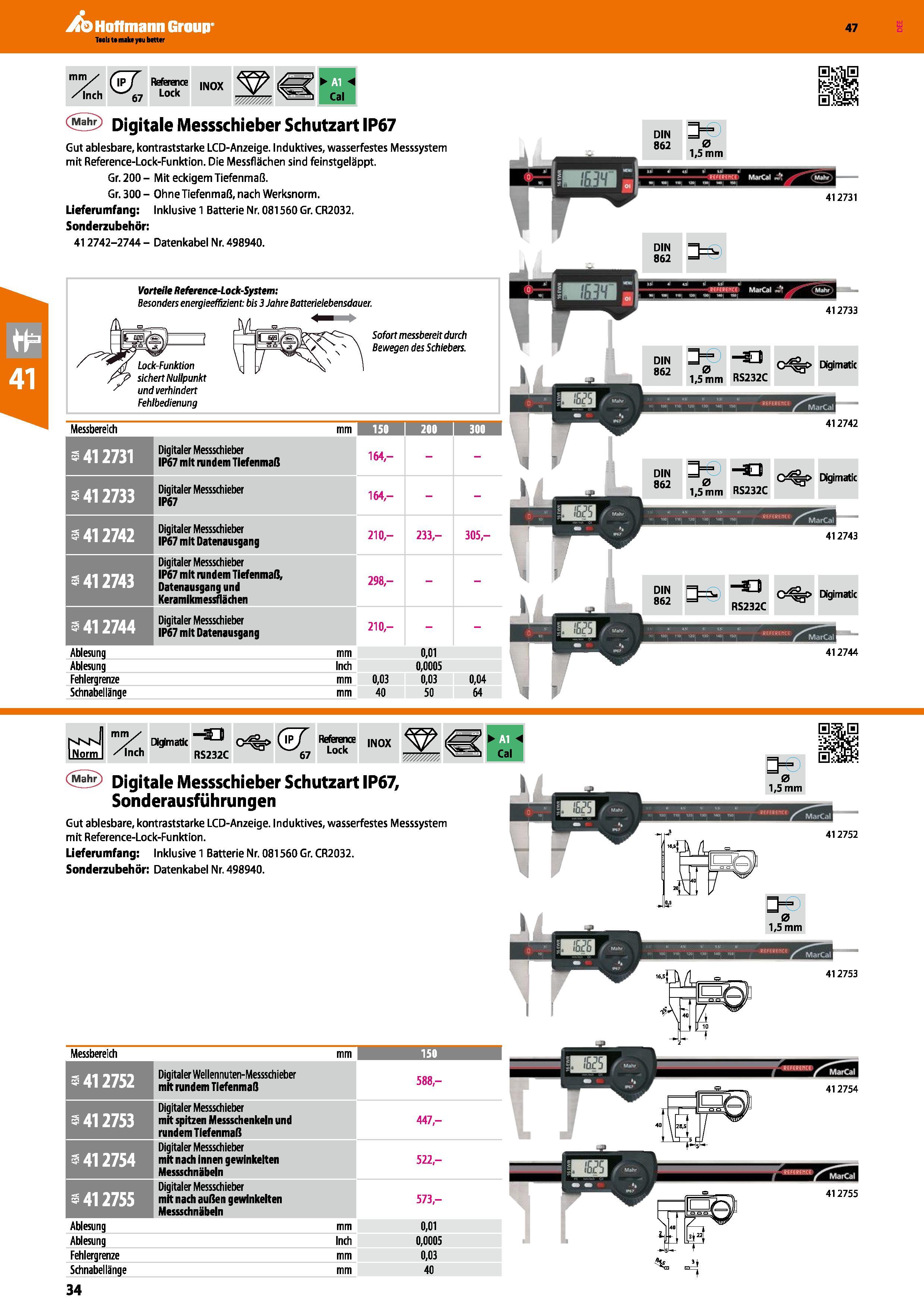 34 mm/ /Inch <57 67 Reference Lock INOX p-m-i Cal <5 Digitale Messschieber Schutzart IP67 Gut ablesbare, kontraststarke LCD-Anzeige Induktives, wass Каталог HOFFMANN GROUP 2016 Ручной слесарно-монтажный и контрольно-измерительный инструмент и приборы для предприятий машиностроения и мастерских сервисного обслуживания 47 версия издания Стр. 34 DEU