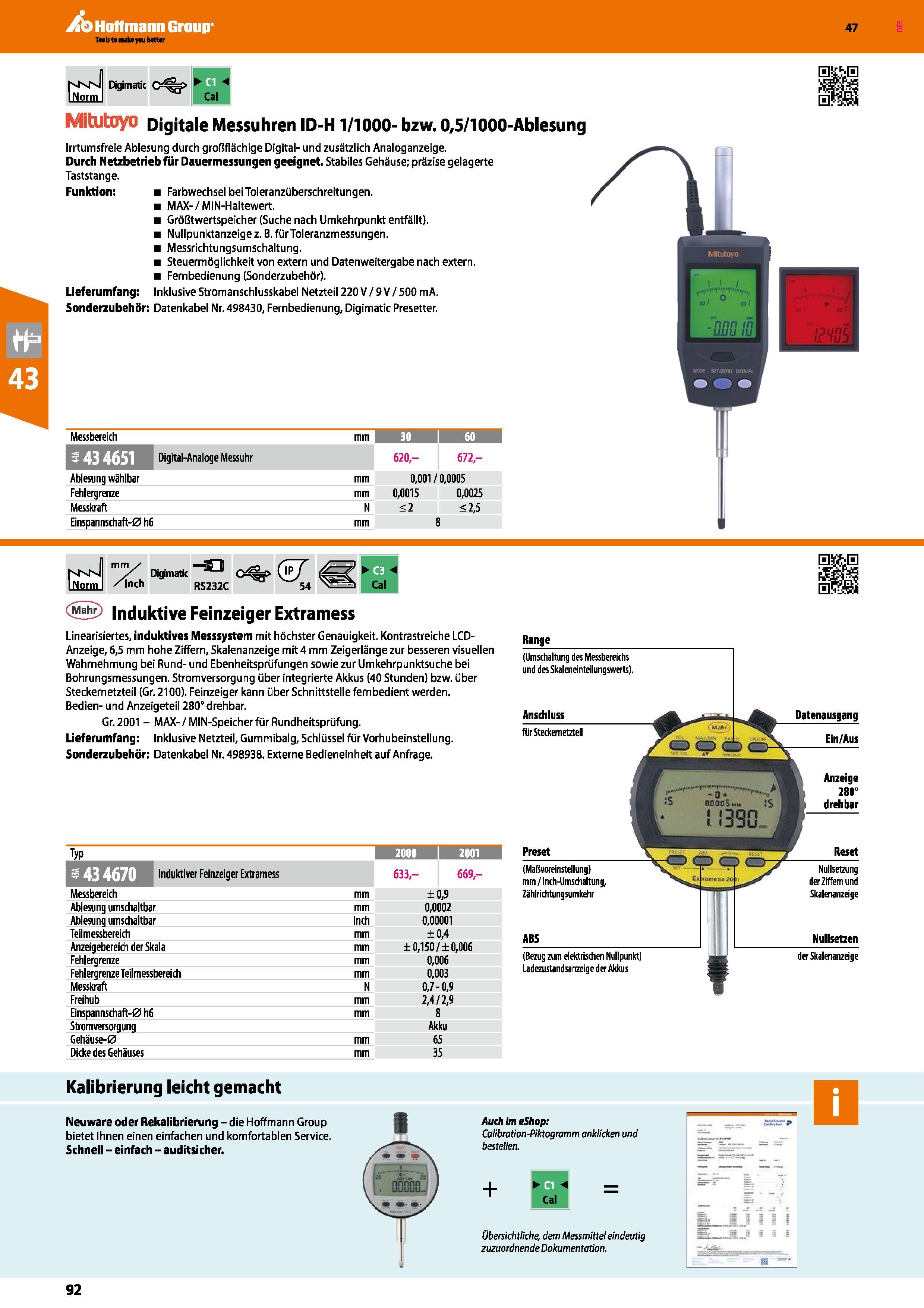 92 Digimatic C jO Mitutoyo Digitale Messuhren ID-H1/1000- bzw 0,5/1000-Ablesung Irrtumsfreie Ablesung durch großflächige Digital- und zusätzlich Ana Каталог HOFFMANN GROUP 2016 Ручной слесарно-монтажный и контрольно-измерительный инструмент и приборы для предприятий машиностроения и мастерских сервисного обслуживания 47 версия издания Стр. 92 DEU