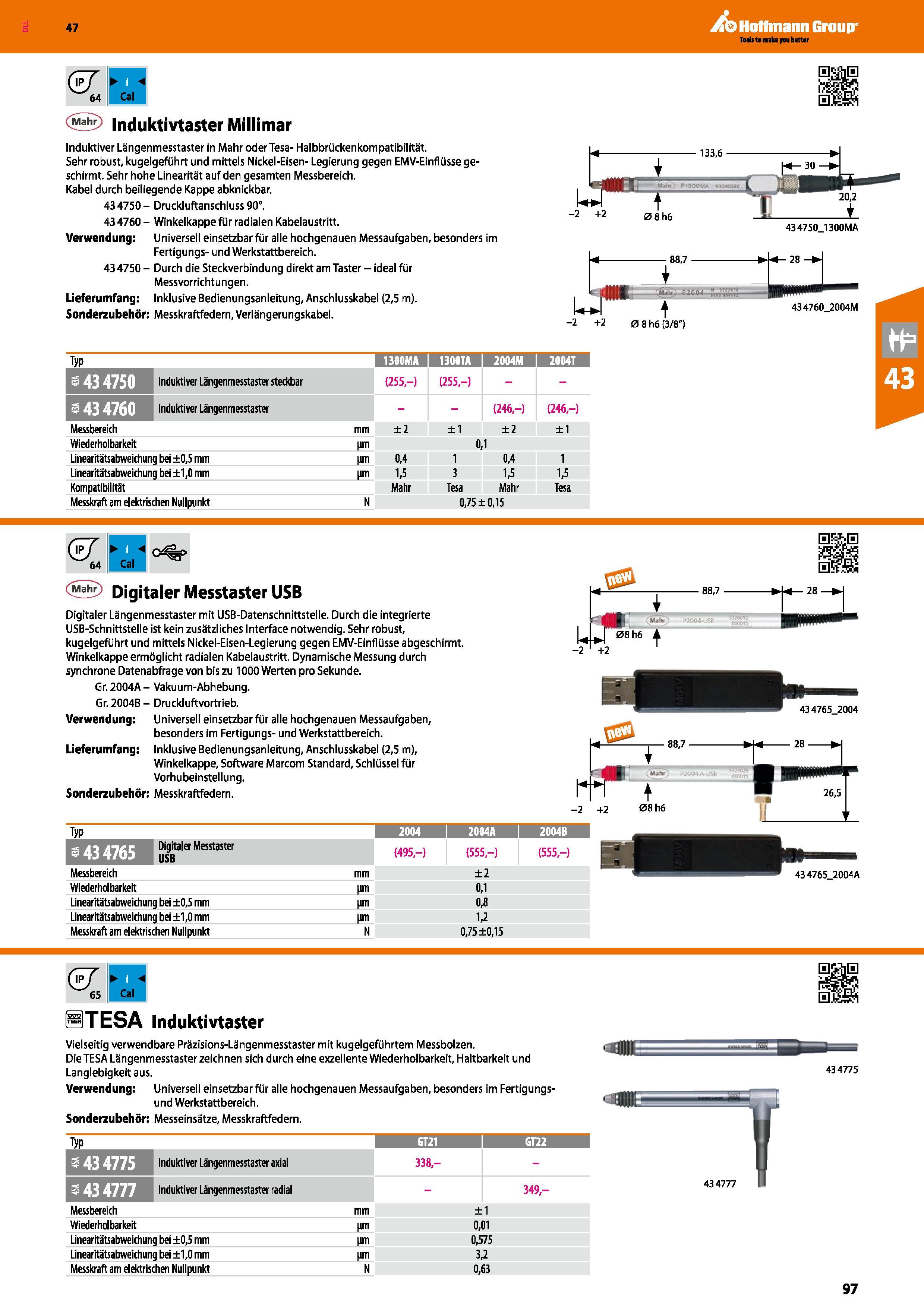 97 (ET 64 <5 Induktivtaster Milli mar ÜÜ Induktiver Längenmesstaster in Mahr oderTesa- Halbbrückenkompatibilität Sehr robust, kugelgeführt und mitte Каталог HOFFMANN GROUP 2016 Ручной слесарно-монтажный и контрольно-измерительный инструмент и приборы для предприятий машиностроения и мастерских сервисного обслуживания 47 версия издания Стр. 97 DEU