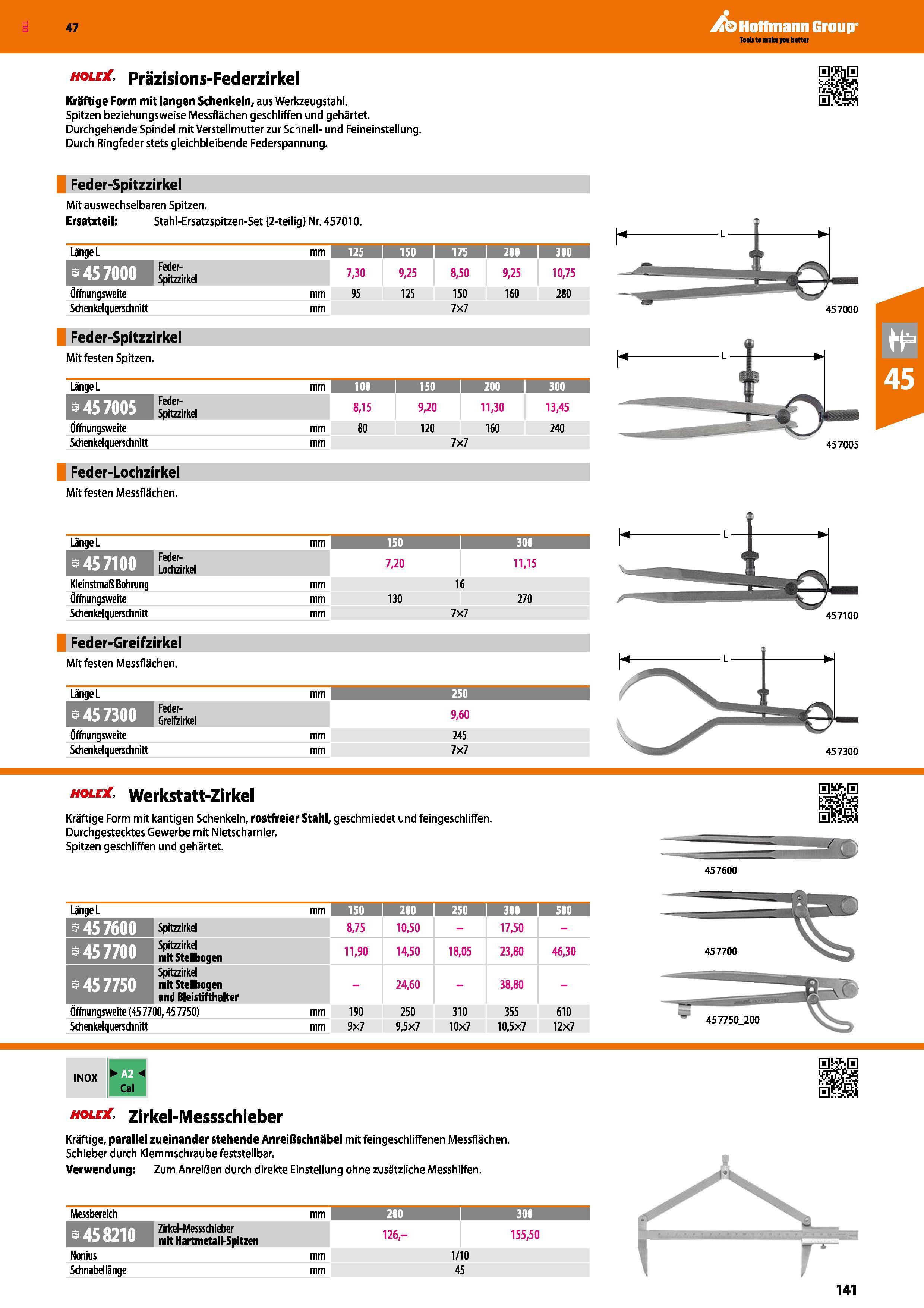 141 Präzisions-Federzirkel Kräftige Form mit langen Schenkeln, aus Werkzeugstahl Spitzen beziehungsweise Messflächen geschliffen und gehärtet Durchge Каталог HOFFMANN GROUP 2016 Ручной слесарно-монтажный и контрольно-измерительный инструмент и приборы для предприятий машиностроения и мастерских сервисного обслуживания 47 версия издания Стр. 141 DEU