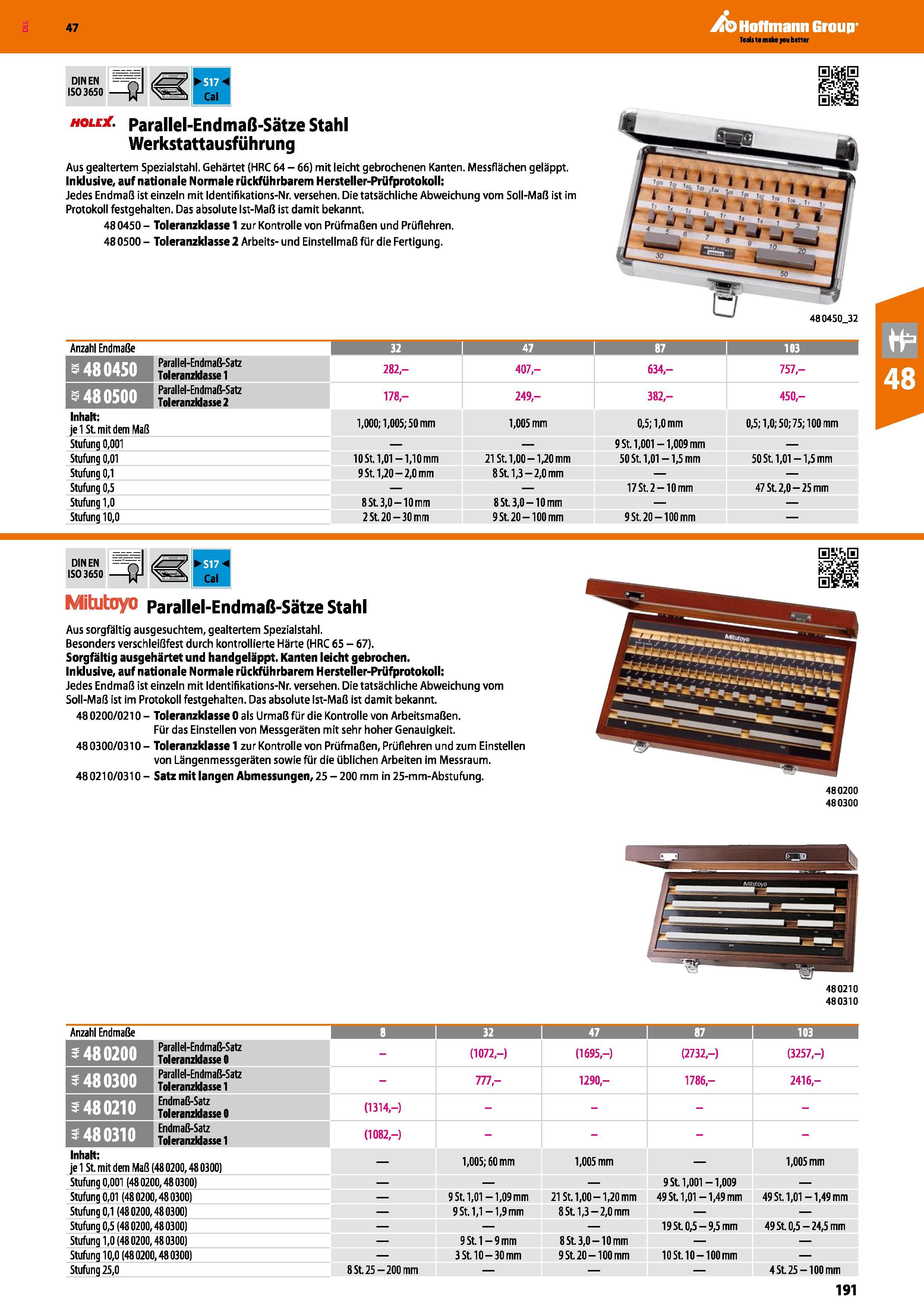 191 47 DINEN a ISO 3650 A Hoflmann Group holex Parallel-Endmaß-Sätze Stahl Werkstattausführung Aus gealtertem Spezialstahl Gehärtet (HRC 64 - 66) mit Каталог HOFFMANN GROUP 2016 Ручной слесарно-монтажный и контрольно-измерительный инструмент и приборы для предприятий машиностроения и мастерских сервисного обслуживания 47 версия издания Стр. 191 DEU