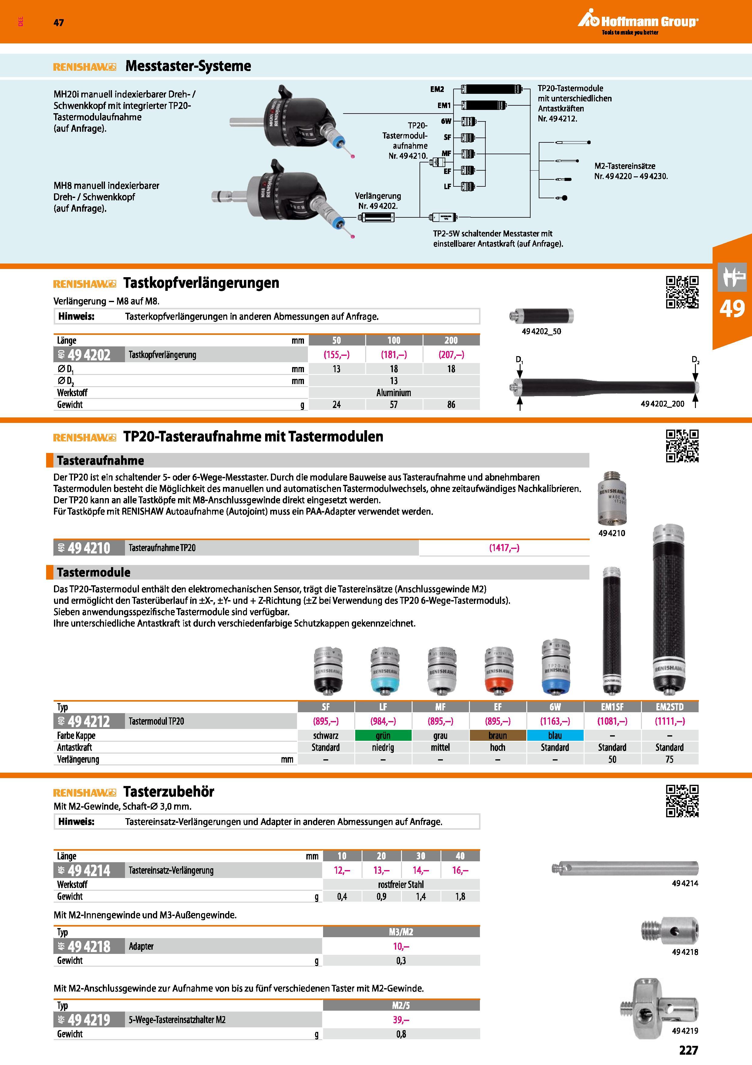 227 Messtaster-Systeme MH20i manuell indexierbarer Dreh-/ Schwenkkopf m it integrierter TP20-Tastermodulaufnahme (auf Anfrage) MH8 manuell indexierba Каталог HOFFMANN GROUP 2016 Ручной слесарно-монтажный и контрольно-измерительный инструмент и приборы для предприятий машиностроения и мастерских сервисного обслуживания 47 версия издания Стр. 227 DEU