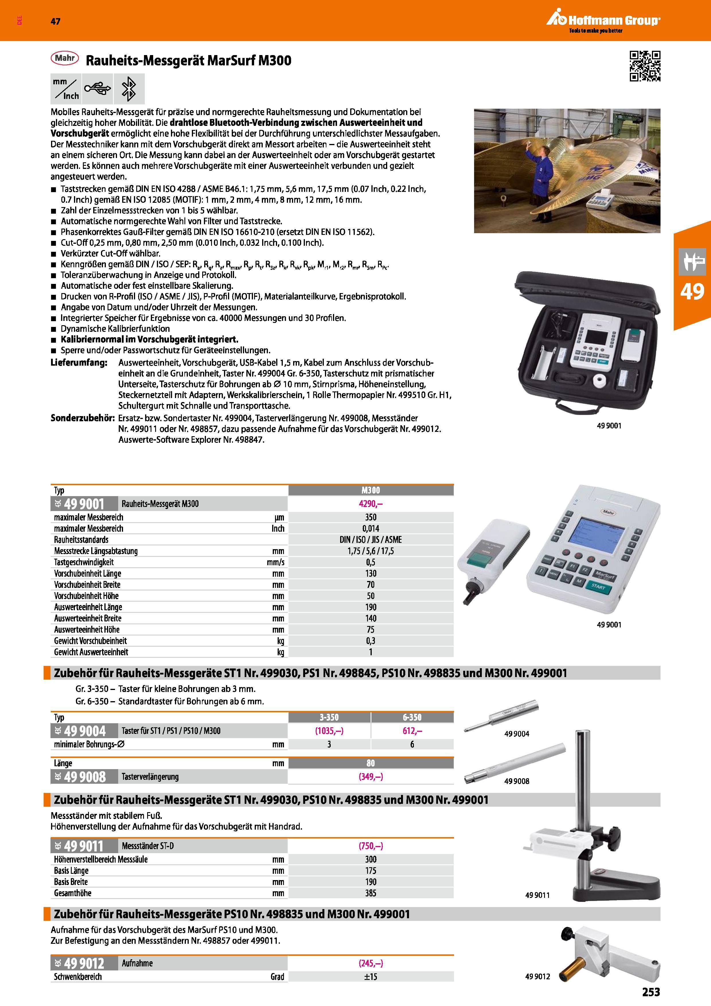 253 Rauheits-Messgerät MarSurf M300 Mobiles Rauheits-Messgerät für präzise und normgerechte Rauheitsmessung und Dokumentation bei gleichzeitig hoher Каталог HOFFMANN GROUP 2016 Ручной слесарно-монтажный и контрольно-измерительный инструмент и приборы для предприятий машиностроения и мастерских сервисного обслуживания 47 версия издания Стр. 253 DEU