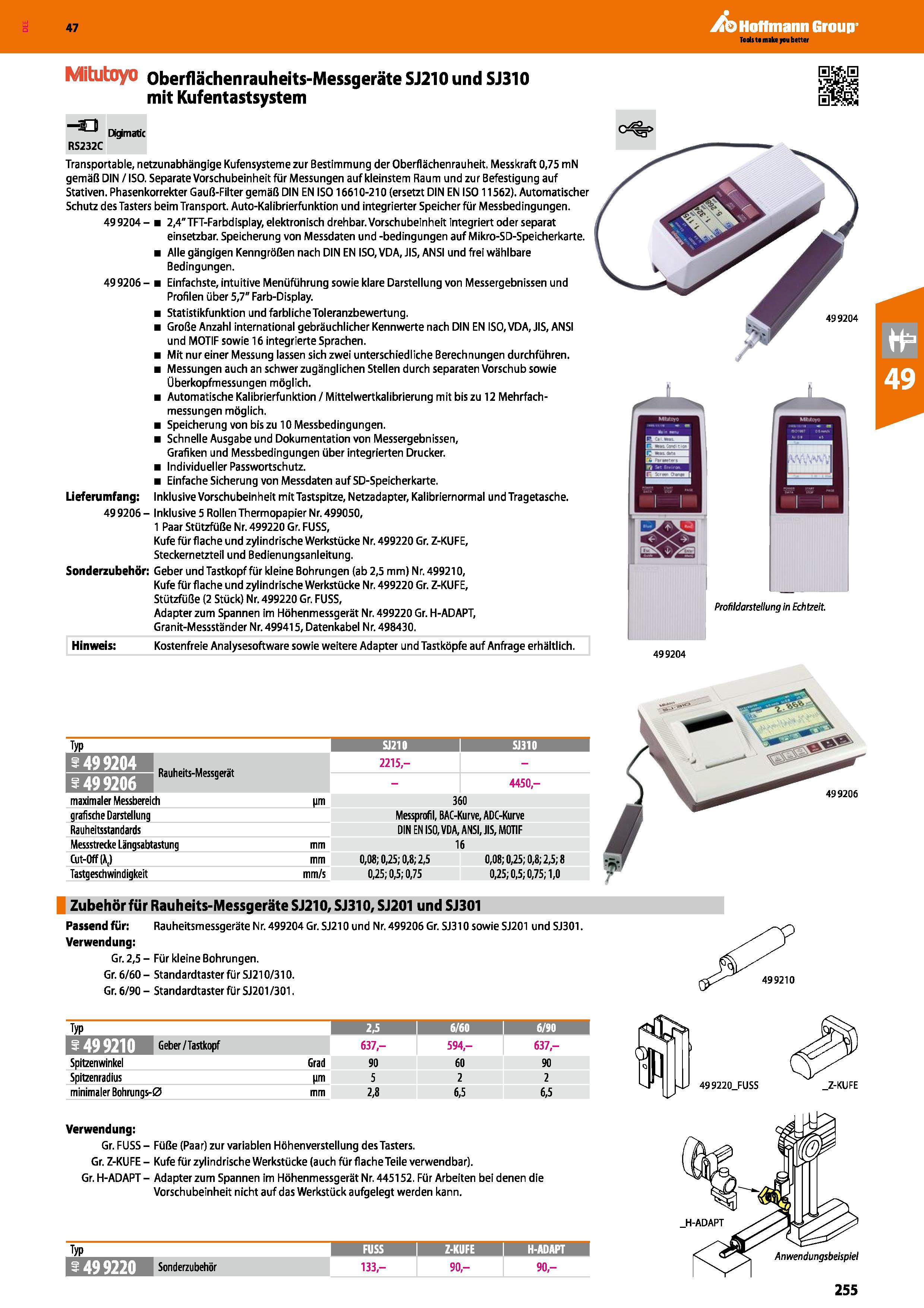 255 Mitutoyo Oberflächenrauheits-Messgeräte SJ210 und SJ310 mit Kufentastsystem Dkjmatic -o RS232C Transportable, netzunabhängige Kufensysteme zur Be Каталог HOFFMANN GROUP 2016 Ручной слесарно-монтажный и контрольно-измерительный инструмент и приборы для предприятий машиностроения и мастерских сервисного обслуживания 47 версия издания Стр. 255 DEU