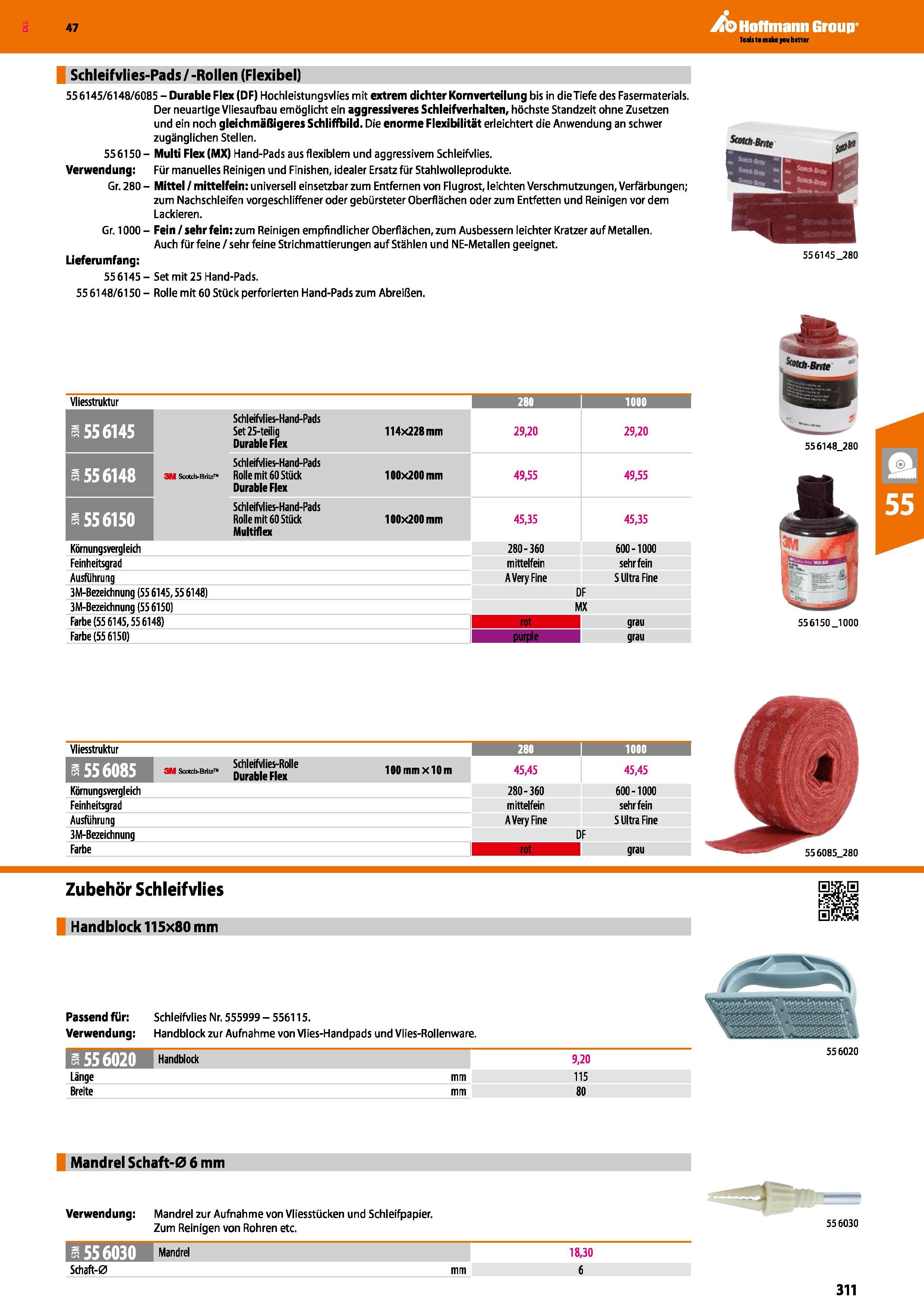 311 Schleifvlies-Pads/-Rollen (Flexibel) 556145/6148/6085 - Durable Flex (DF) Hochleistungsvlies mit extrem dichter Kornverteilung bis in die Tiefe d Каталог HOFFMANN GROUP 2016 Ручной слесарно-монтажный и контрольно-измерительный инструмент и приборы для предприятий машиностроения и мастерских сервисного обслуживания 47 версия издания Стр. 311 DEU