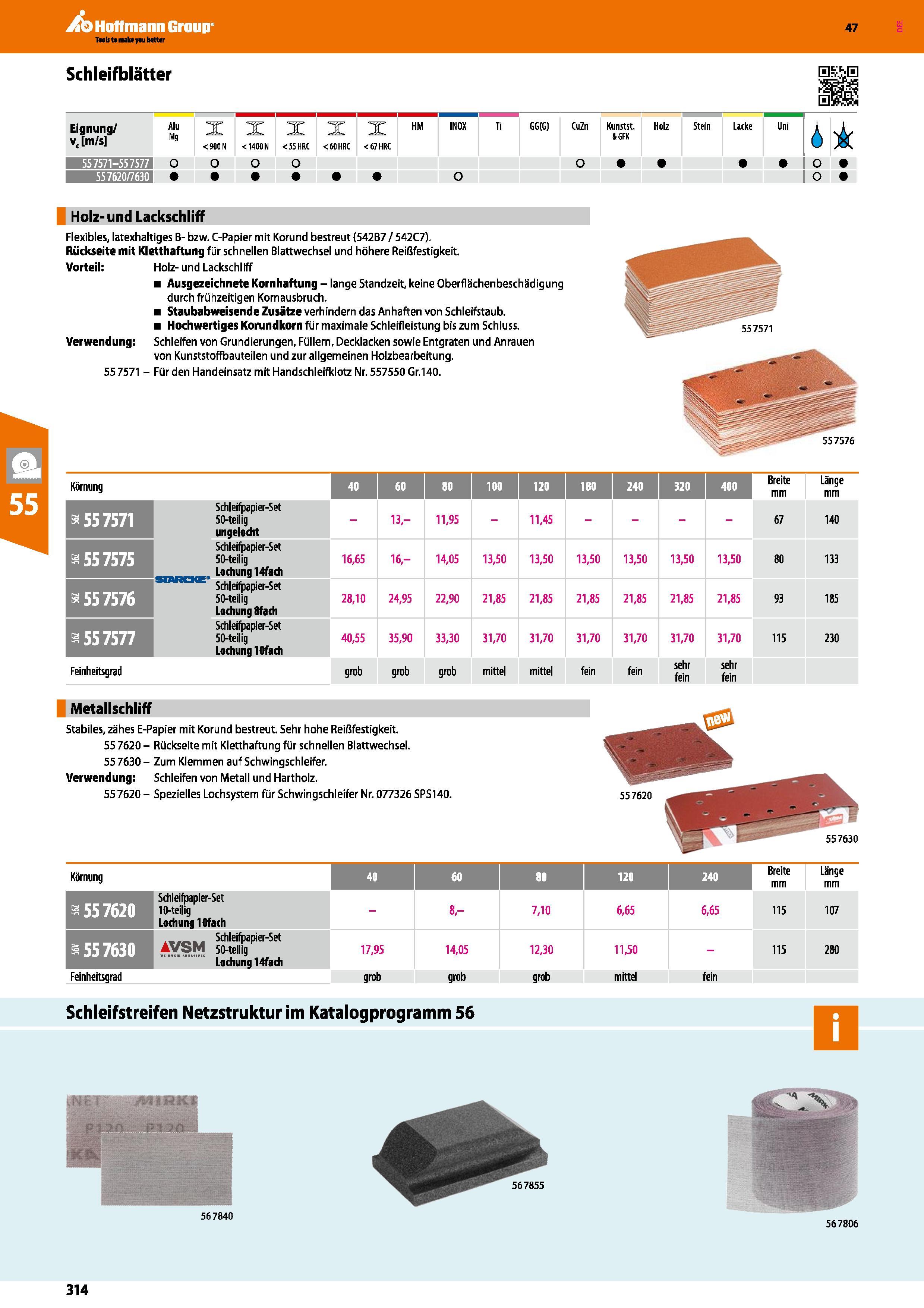 314 Hoffmann Group Schleifblätter Eignung/ v, m/s Alu Mg X < 900 N X < 1400 N X <55 HRC X < 60 HRC X <67 HRC HM INOX Ti GG(G) CuZn Kunstst &GFK Holz Каталог HOFFMANN GROUP 2016 Ручной слесарно-монтажный и контрольно-измерительный инструмент и приборы для предприятий машиностроения и мастерских сервисного обслуживания 47 версия издания Стр. 314 DEU