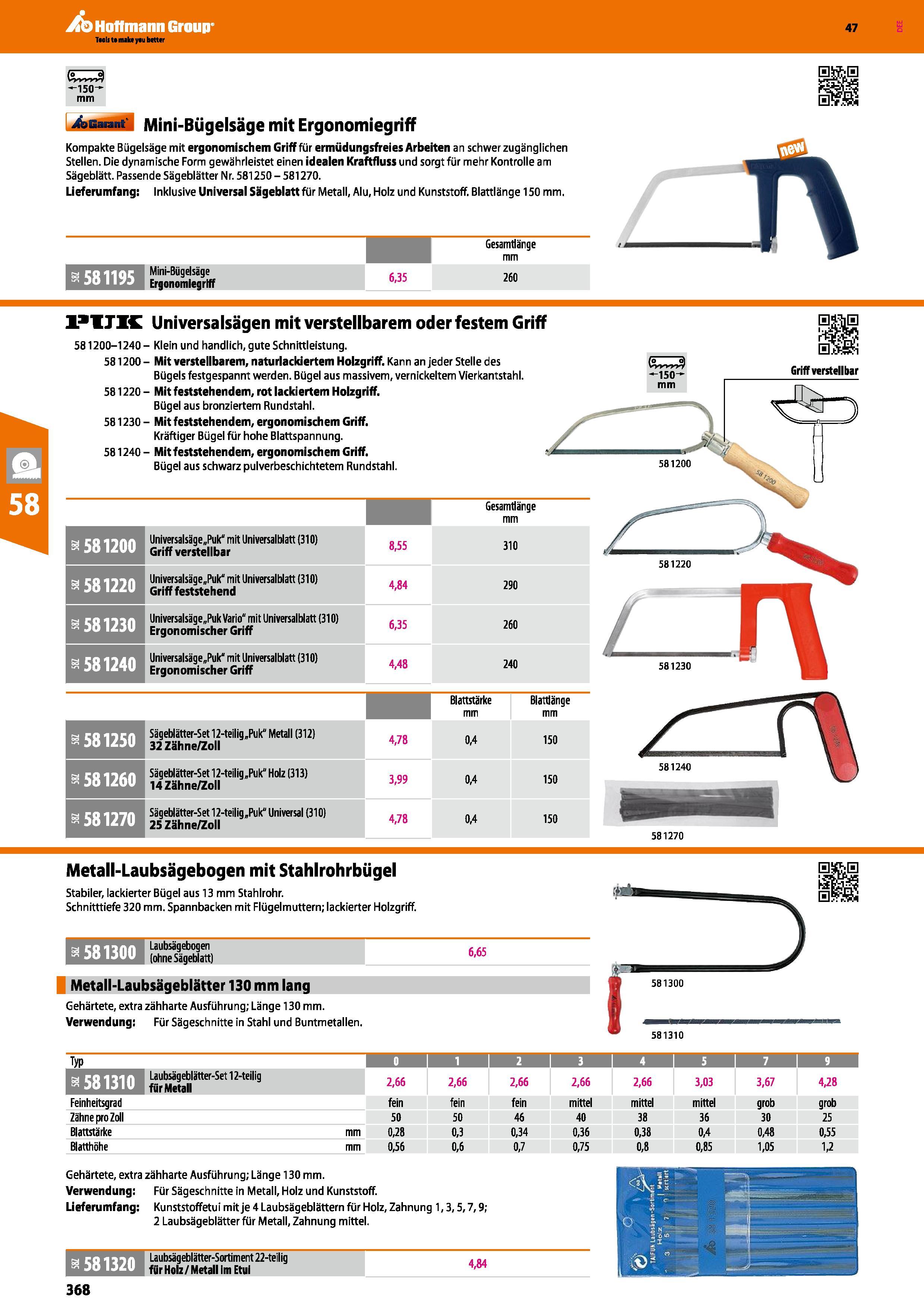 368 Auaiant Mini-Bügelsäge mit Ergonomiegriff Kompakte Bügelsäge mit ergonomischem Griff für ermüdungsfreies Arbeiten an schwer zugänglichen Stellen Каталог HOFFMANN GROUP 2016 Ручной слесарно-монтажный и контрольно-измерительный инструмент и приборы для предприятий машиностроения и мастерских сервисного обслуживания 47 версия издания Стр. 368 DEU