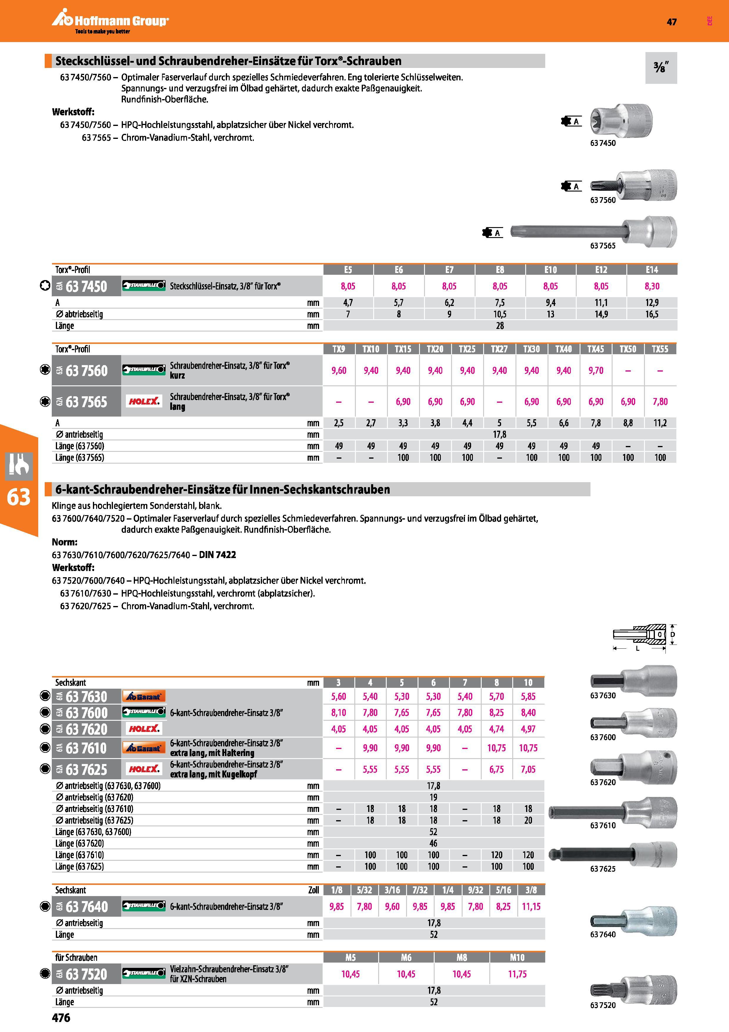 476 Steckschlüssel- und Schraubendreher-Einsätze für Torxs-Schrauben 63 7450/7560 - Optimaler Faserverlauf durch spezielles Schmiedeverfahren Eng tol Каталог HOFFMANN GROUP 2016 Ручной слесарно-монтажный и контрольно-измерительный инструмент и приборы для предприятий машиностроения и мастерских сервисного обслуживания 47 версия издания Стр. 476 DEU