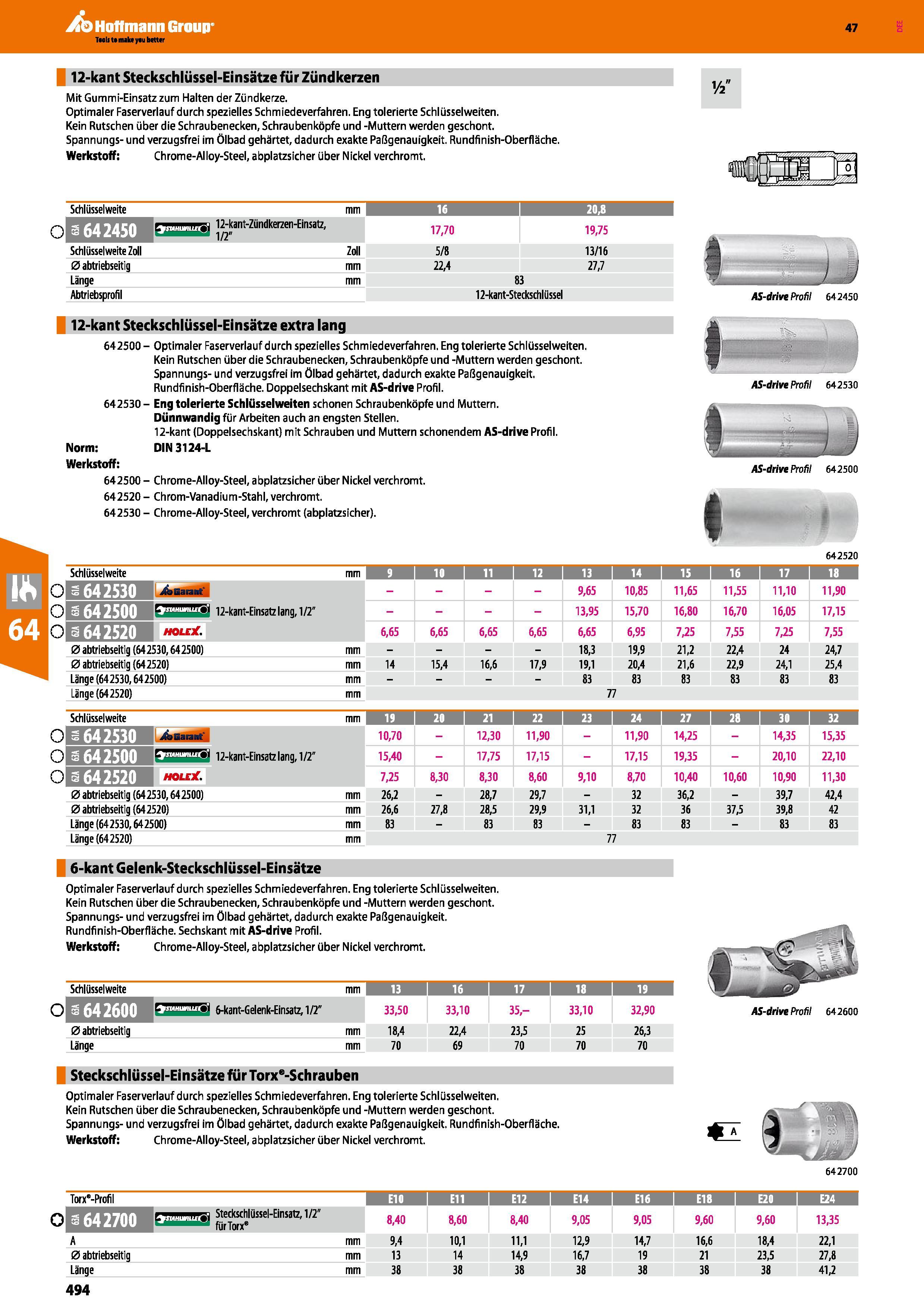 494 12-kant Steckschlüssel-Einsätze für Zündkerzen Mit Gummi-Einsatz zum Halten der Zündkerze Optimaler Faserverlauf durch spezielles Schmiedeverfahr Каталог HOFFMANN GROUP 2016 Ручной слесарно-монтажный и контрольно-измерительный инструмент и приборы для предприятий машиностроения и мастерских сервисного обслуживания 47 версия издания Стр. 494 DEU
