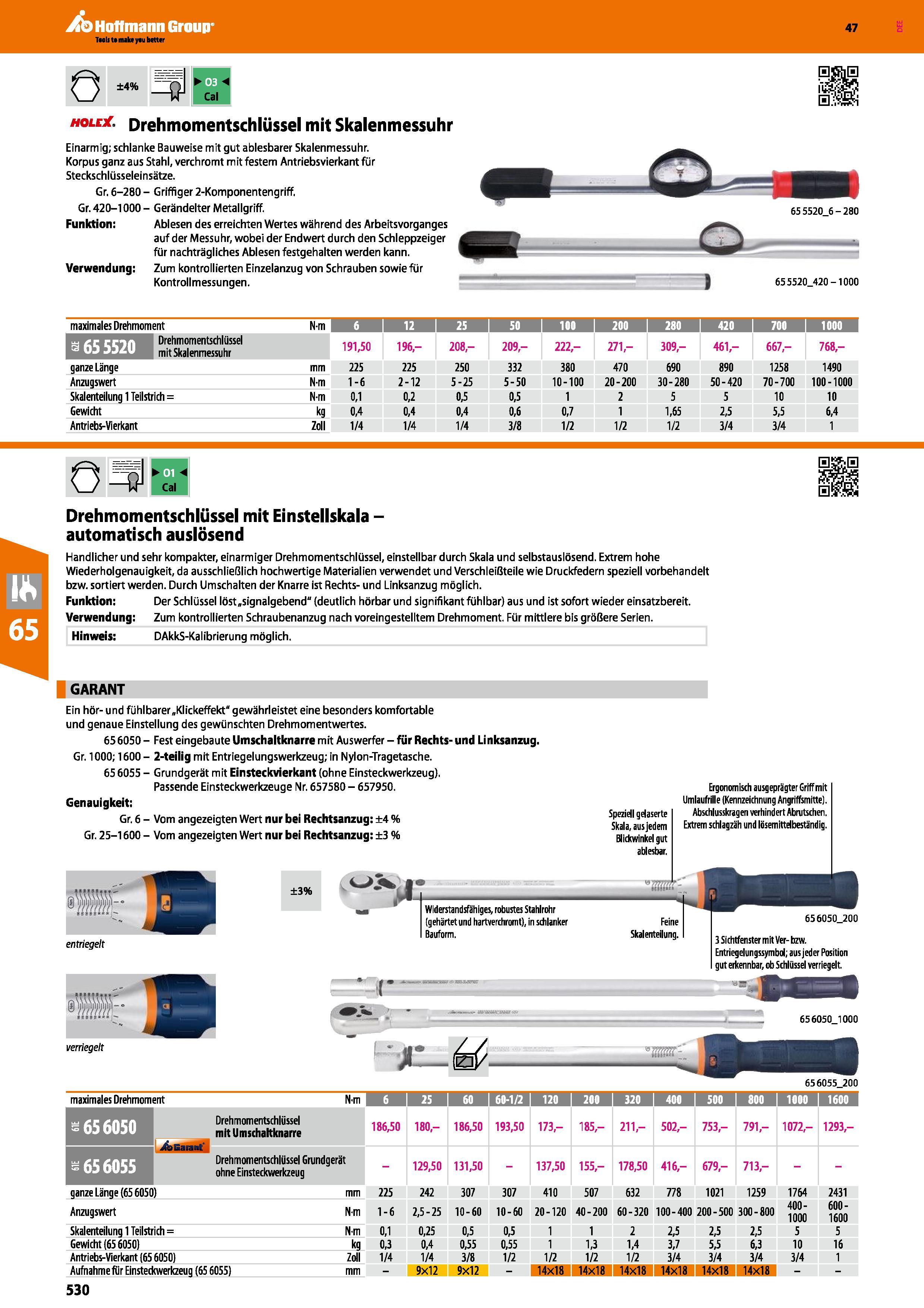 530 0 ±4% fl v holex Drehmomentschlüssel mit Skalenmessuhr Einarmig; schlanke Bauweise mit gut ablesbarer Skalenmessuhr Korpus ganz aus Stahl, verchr Каталог HOFFMANN GROUP 2016 Ручной слесарно-монтажный и контрольно-измерительный инструмент и приборы для предприятий машиностроения и мастерских сервисного обслуживания 47 версия издания Стр. 530 DEU