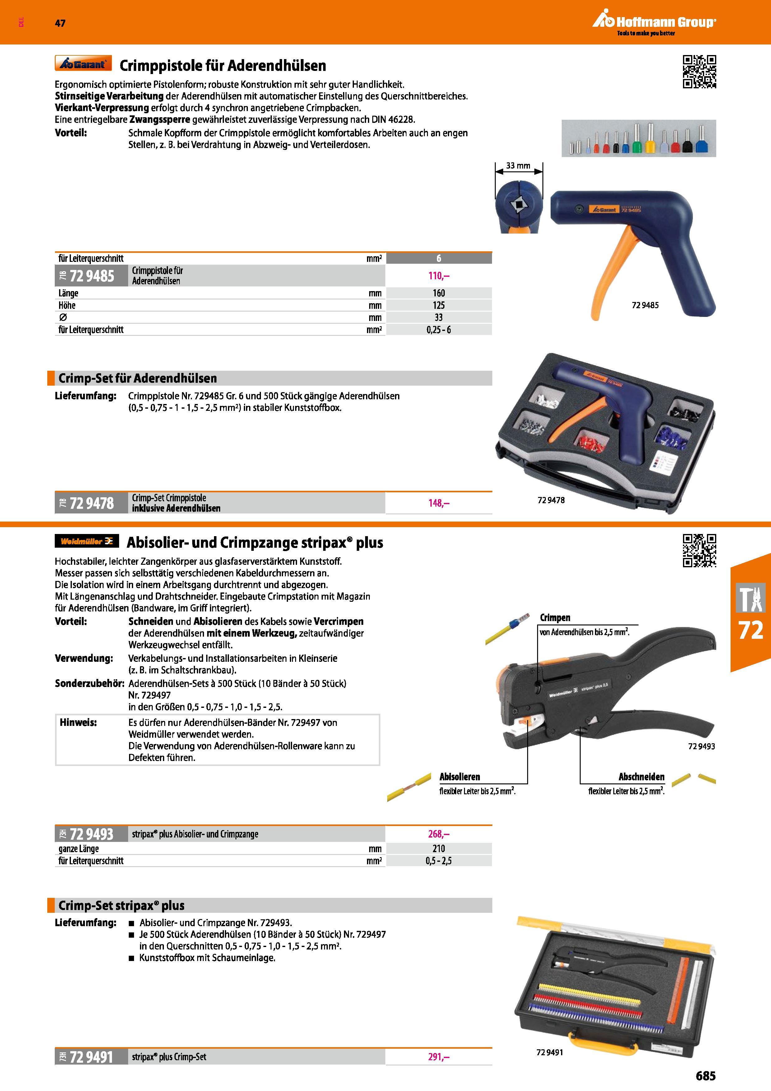 685 4aBM ü Crimppistole für Aderendhülsen Ergonomisch optimierte Pistolenform; robuste Konstruktion mit sehr guter Handlichkeit Stirnseitige Verarbei Каталог HOFFMANN GROUP 2016 Ручной слесарно-монтажный и контрольно-измерительный инструмент и приборы для предприятий машиностроения и мастерских сервисного обслуживания 47 версия издания Стр. 685 DEU