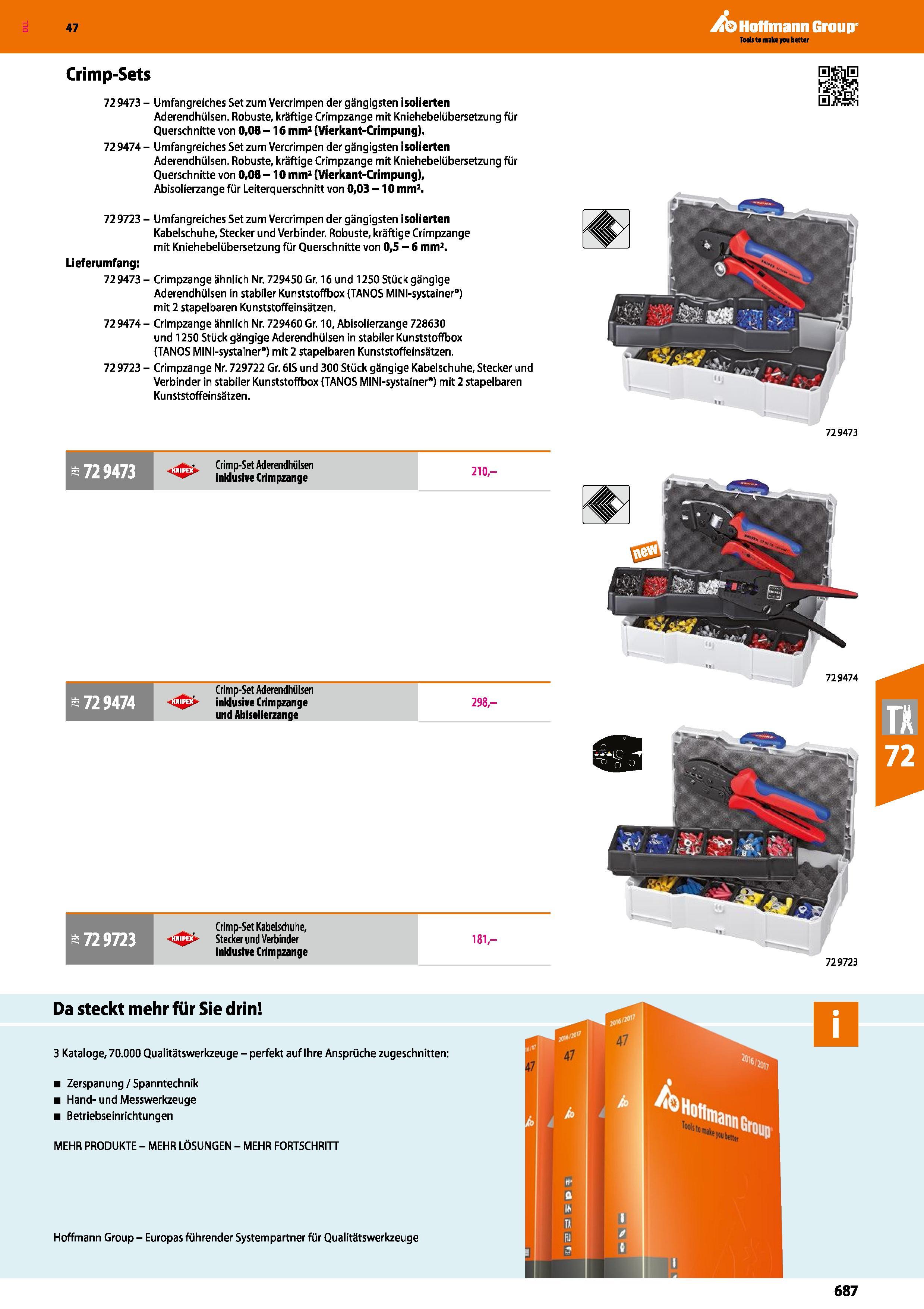 687 Crimp-Sets 729473 - Umfangreiches Set zum Vercrimpen der gängigsten isolierten Aderendhülsen Robuste, kräftige Crimpzange mit Kniehebelübersetzun Каталог HOFFMANN GROUP 2016 Ручной слесарно-монтажный и контрольно-измерительный инструмент и приборы для предприятий машиностроения и мастерских сервисного обслуживания 47 версия издания Стр. 687 DEU