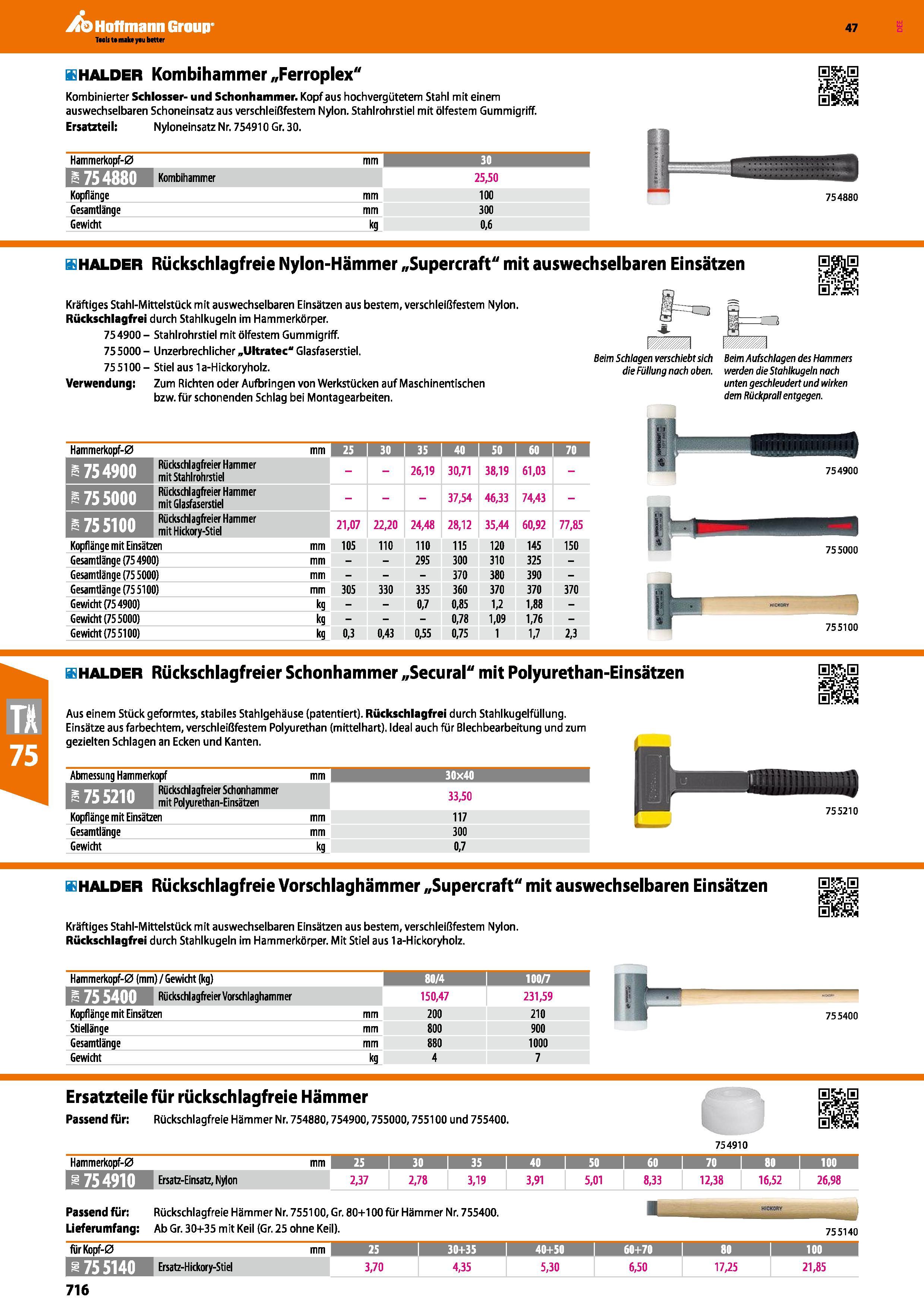 716 fflHALDER Kombihammer „Ferroplex Kombinierter Schlosser- und Schonhammer Kopf aus hochvergütetem Stahl mit einem auswechselbaren Schoneinsatz aus Каталог HOFFMANN GROUP 2016 Ручной слесарно-монтажный и контрольно-измерительный инструмент и приборы для предприятий машиностроения и мастерских сервисного обслуживания 47 версия издания Стр. 716 DEU