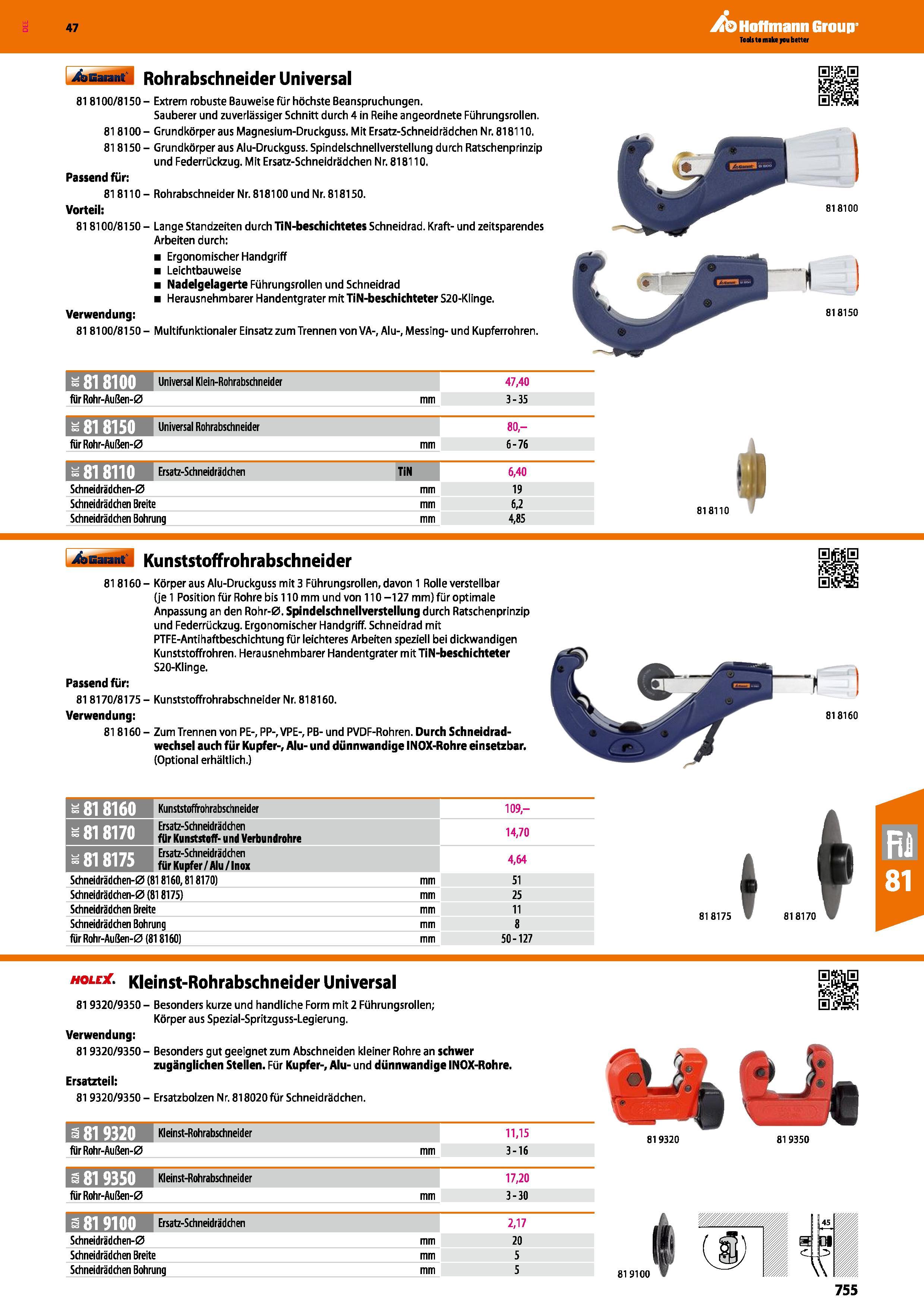 755 Rohrabschneider Universal 81 8100/8150- Extrem robuste Bauweise für höchste Beanspruchungen Sauberer und zuverlässiger Schnitt durch 4 in Reihe a Каталог HOFFMANN GROUP 2016 Ручной слесарно-монтажный и контрольно-измерительный инструмент и приборы для предприятий машиностроения и мастерских сервисного обслуживания 47 версия издания Стр. 755 DEU
