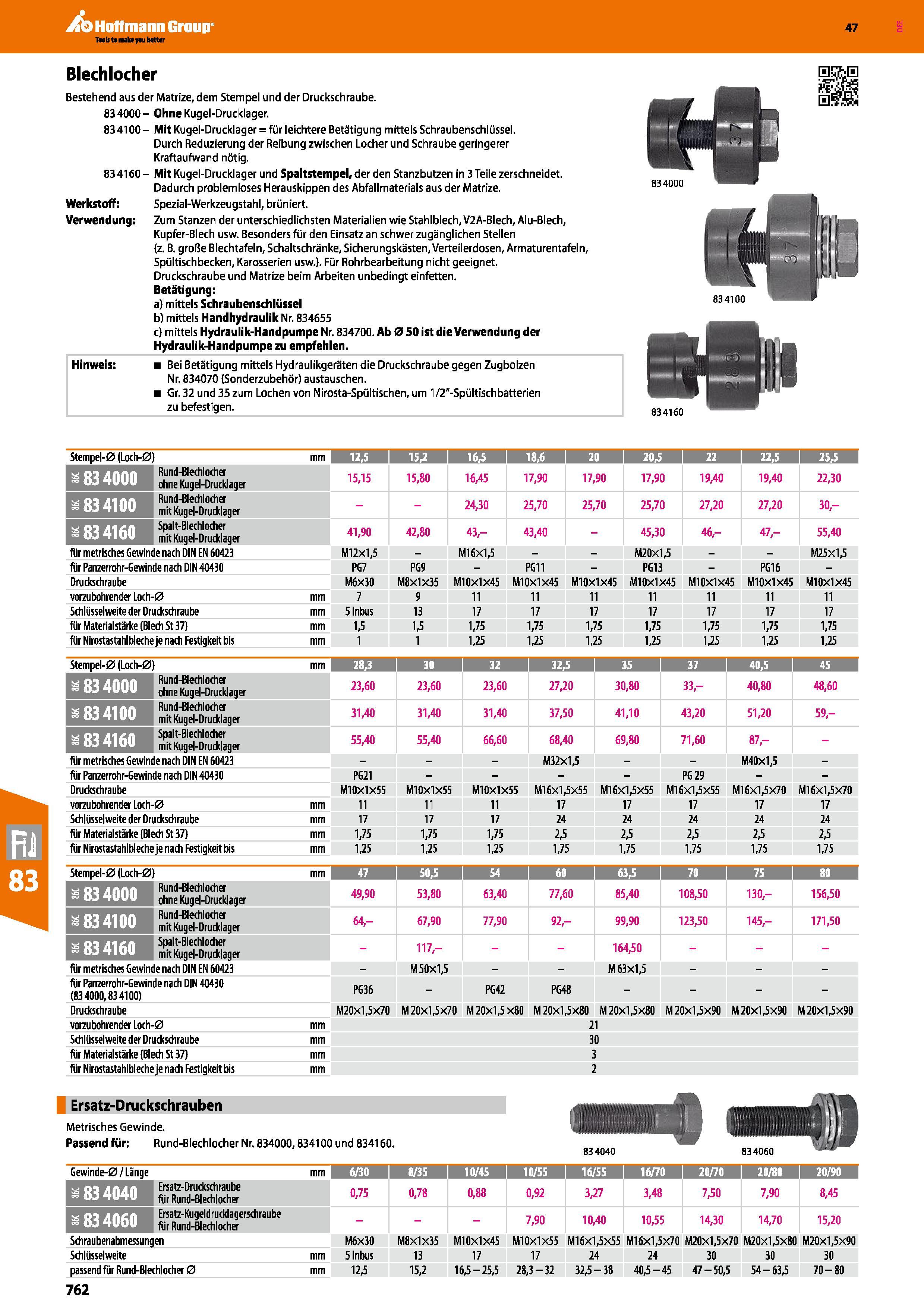 762 Blechlocher Bestehend aus der Matrize, dem Stempel und der Druckschraube 834000- Ohne Kugel-Drucklager 83 4100 - Mit Kugel-Drucklager = für leich Каталог HOFFMANN GROUP 2016 Ручной слесарно-монтажный и контрольно-измерительный инструмент и приборы для предприятий машиностроения и мастерских сервисного обслуживания 47 версия издания Стр. 762 DEU