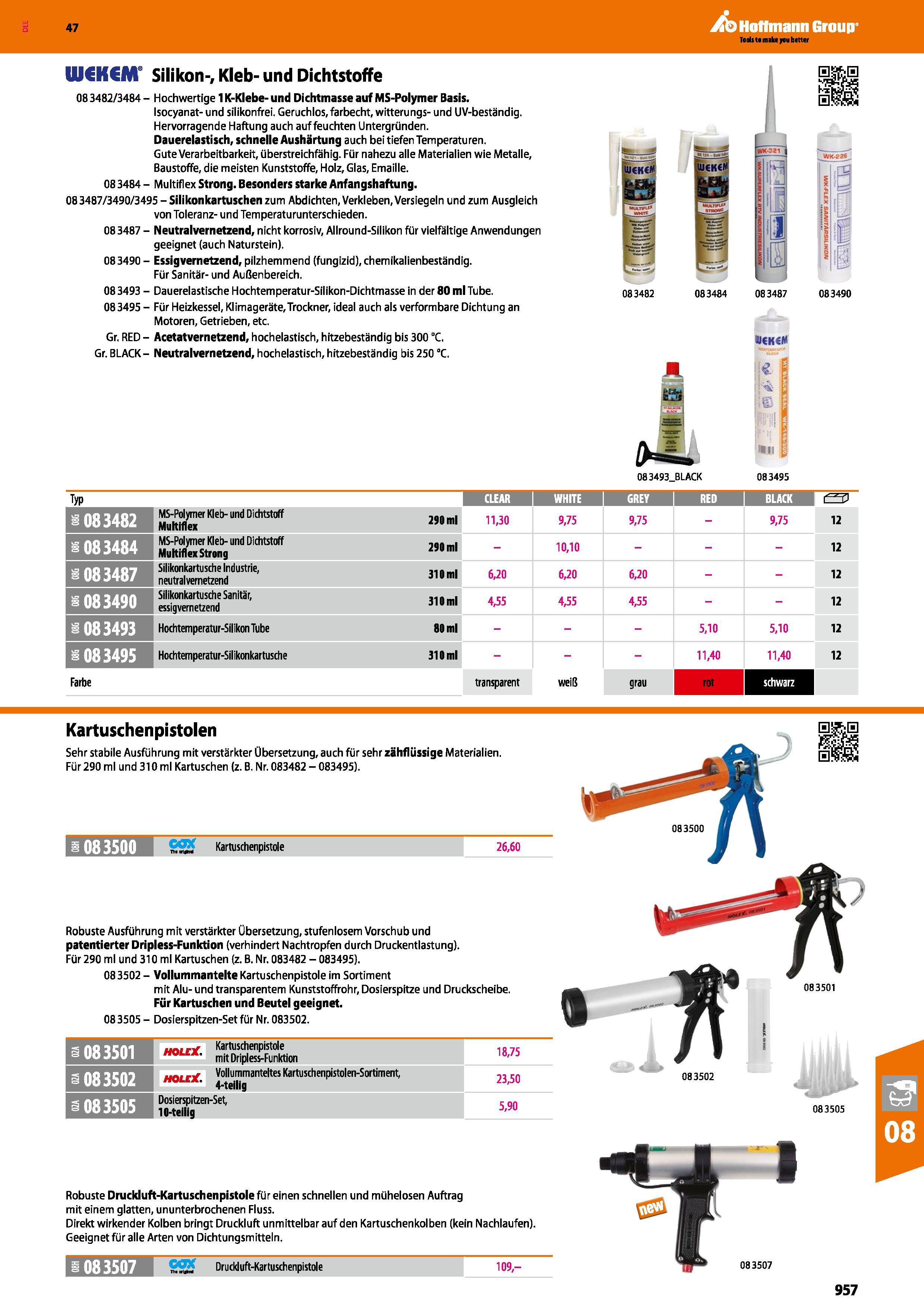 957 UICKCAT Silikon-, Kleb- und Dichtstoffe 08 3482/3484 - Hochwertige 1 K-Klebe- und Dichtmasse auf MS-Polymer Basis Isocyanat- und silikonfrei Geru Каталог HOFFMANN GROUP 2016 Ручной слесарно-монтажный и контрольно-измерительный инструмент и приборы для предприятий машиностроения и мастерских сервисного обслуживания 47 версия издания Стр. 957 DEU