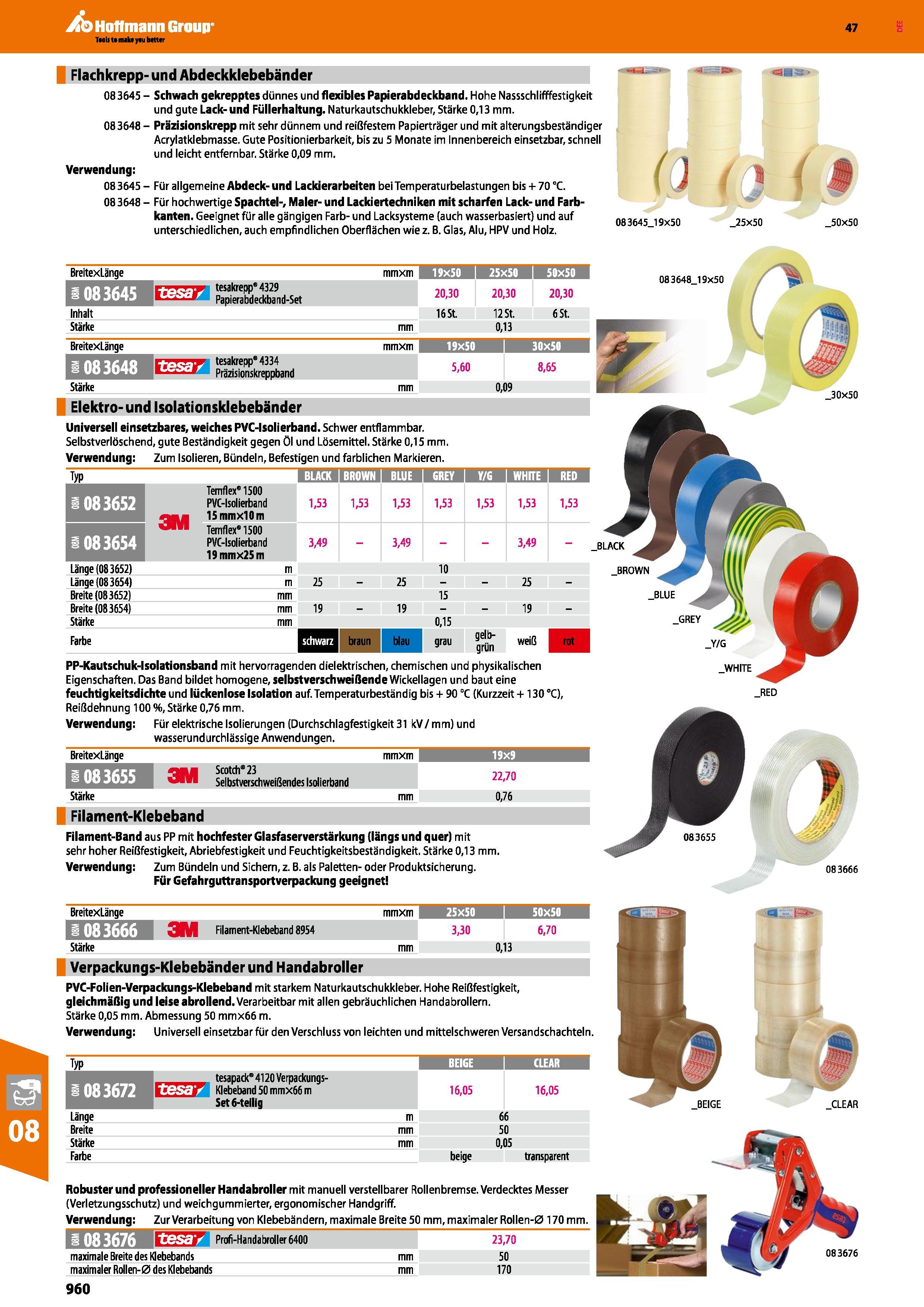 960 Hoffmann Group Flachkrepp- und Abdeckklebebänder 08 3645 - Schwach gekrepptes dünnes und flexibles Papierabdeckband Hohe Nassschlifffestigkeit un Каталог HOFFMANN GROUP 2016 Ручной слесарно-монтажный и контрольно-измерительный инструмент и приборы для предприятий машиностроения и мастерских сервисного обслуживания 47 версия издания Стр. 960 DEU