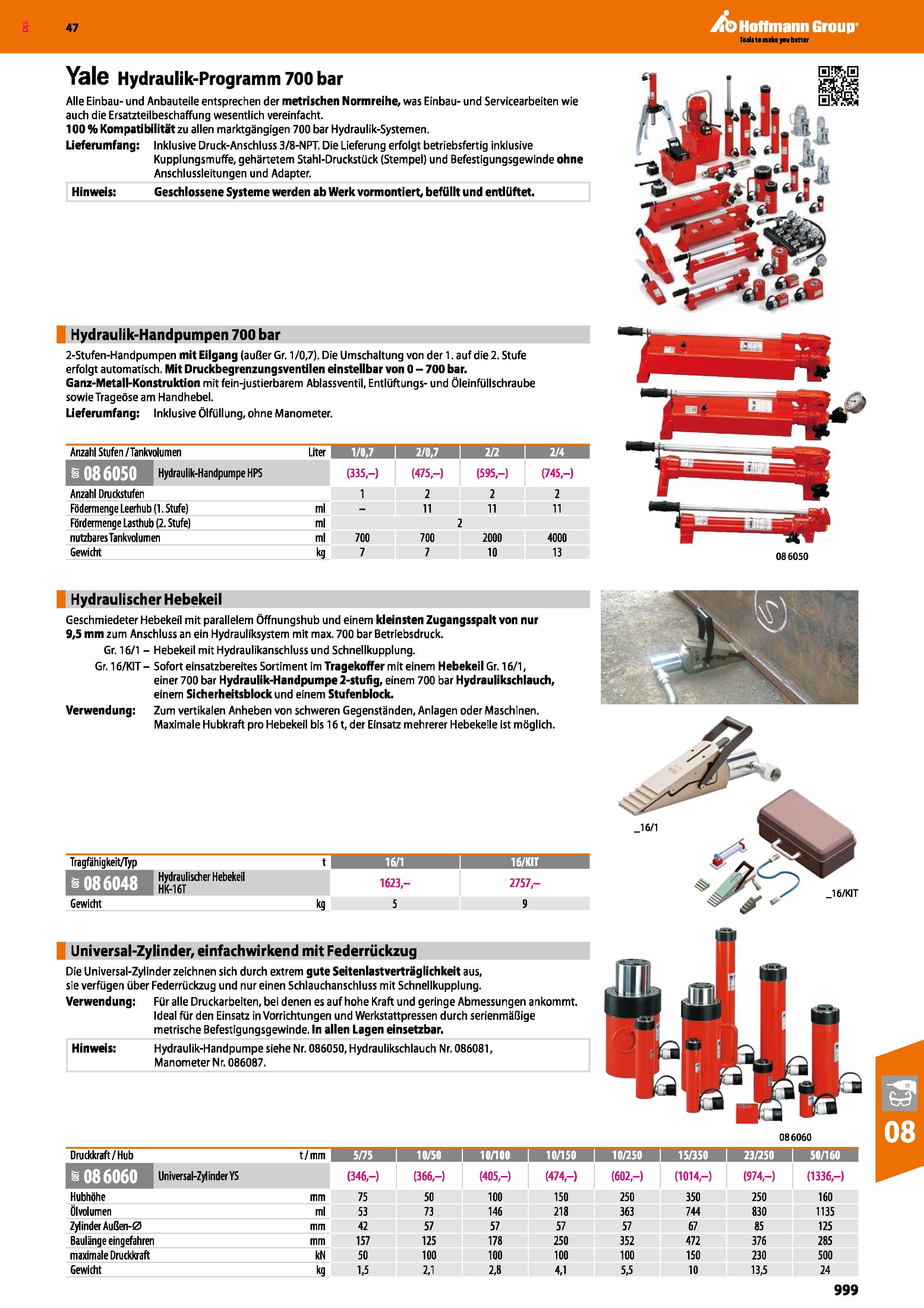 999 Yale Hydraulik-Programm 700 bar Alle Einbau- und Anbauteile entsprechen der metrischen Normreihe, was Einbau- und Servicearbeiten wie auch die Er Каталог HOFFMANN GROUP 2016 Ручной слесарно-монтажный и контрольно-измерительный инструмент и приборы для предприятий машиностроения и мастерских сервисного обслуживания 47 версия издания Стр. 999 DEU