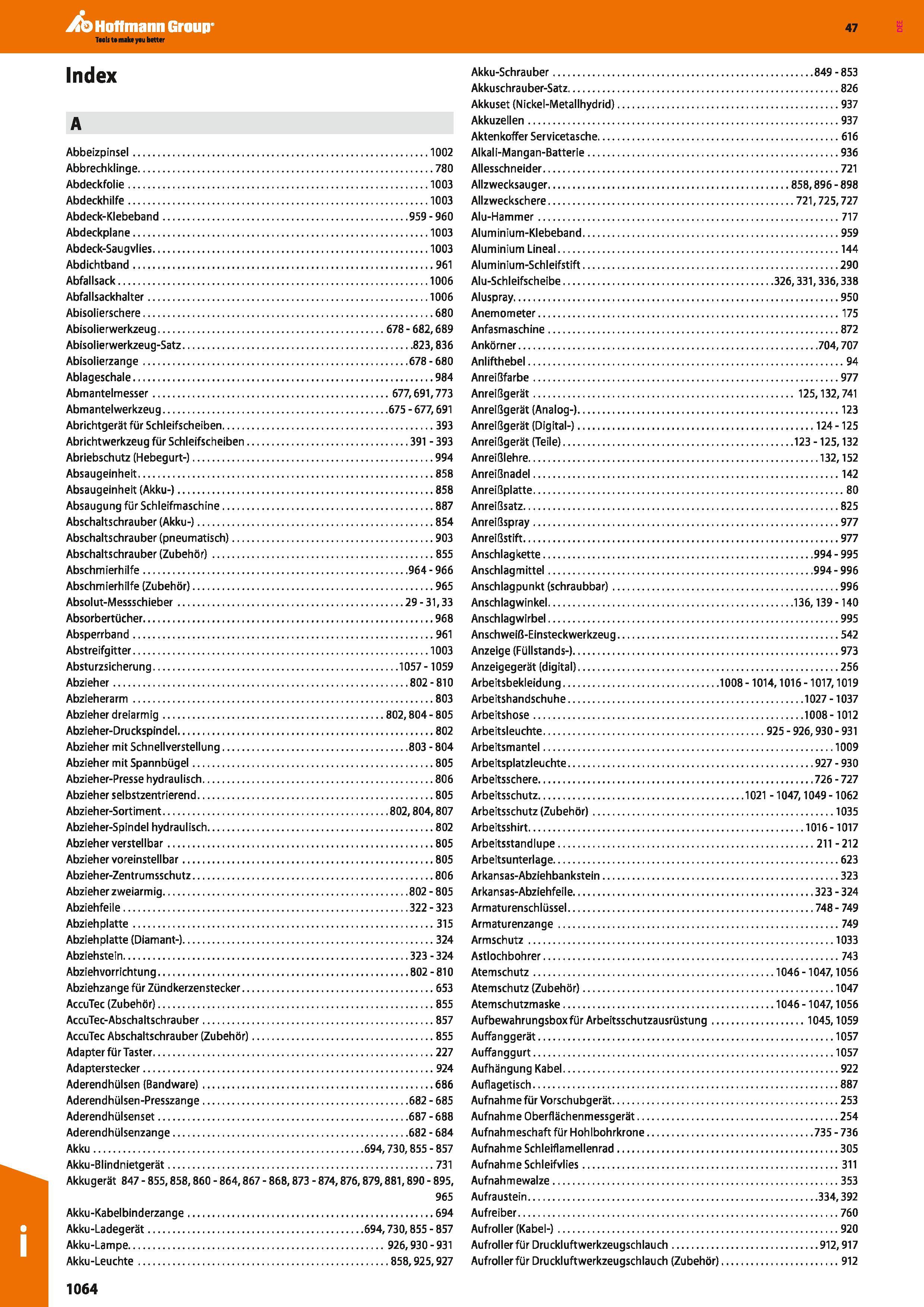 1064 Index Abbeizpinsel 1002 Abbrechklinge 780 Abdeckfolie 1003 Abdeckhilfe 1003 Abdeck-Klebeband 959-960 Abdeckplane 1003 Abdeck-Satgvlies 1003 Abdic Каталог HOFFMANN GROUP 2016 Ручной слесарно-монтажный и контрольно-измерительный инструмент и приборы для предприятий машиностроения и мастерских сервисного обслуживания 47 версия издания Стр. 1064 DEU