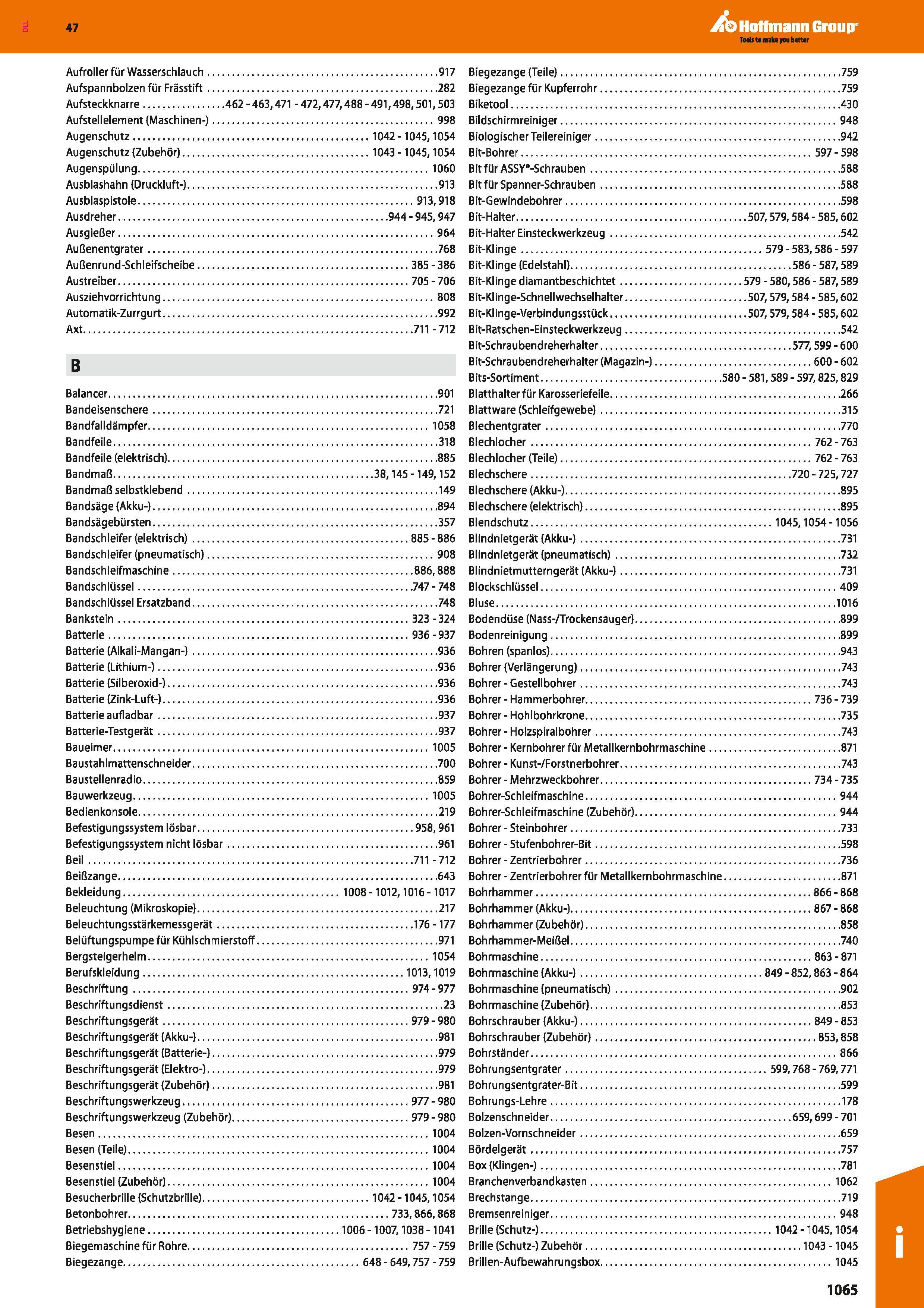 1065 Hoffmann Group 47 Aufroller für Wasserschlauch 917 Aufspannbolzen für Frässtift 282 Aufsteckknarre 462 - 463,471 - 472,477,488 - 491,498,501,503 Каталог HOFFMANN GROUP 2016 Ручной слесарно-монтажный и контрольно-измерительный инструмент и приборы для предприятий машиностроения и мастерских сервисного обслуживания 47 версия издания Стр. 1065 DEU