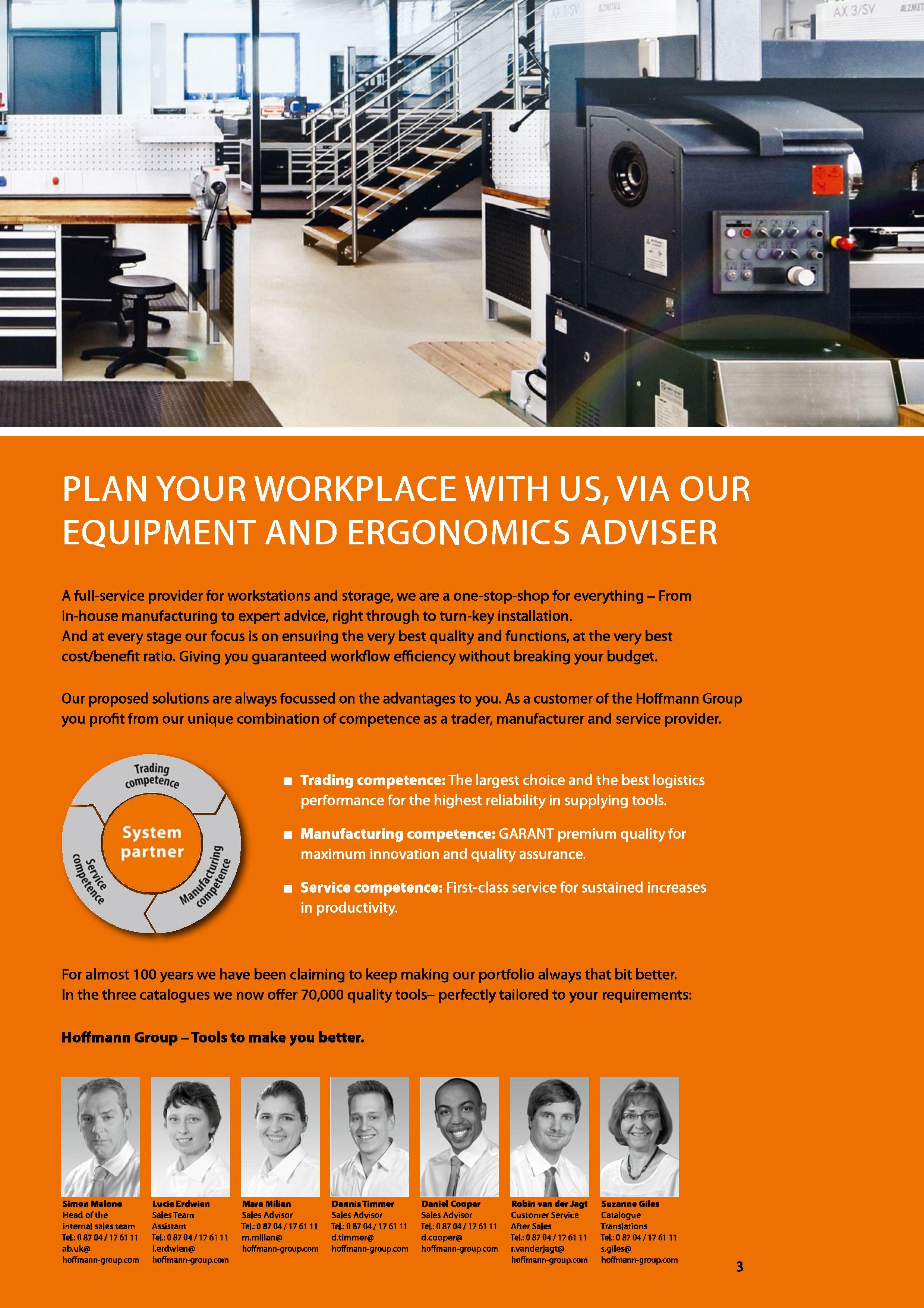 3 PLAN YOUR WORKPLACE WITH US, VIA OUR EQUIPMENT AND ERGONOMICS ADVISER A full-service provider for workstations and storage, we are a one-stop-sho Каталог HOFFMANN GROUP 2016 Производственная мебель для работы хранения и транспортировки в условиях промышленных предприятий и сервисных мастерских Вер. 47 ENG Стр. 3