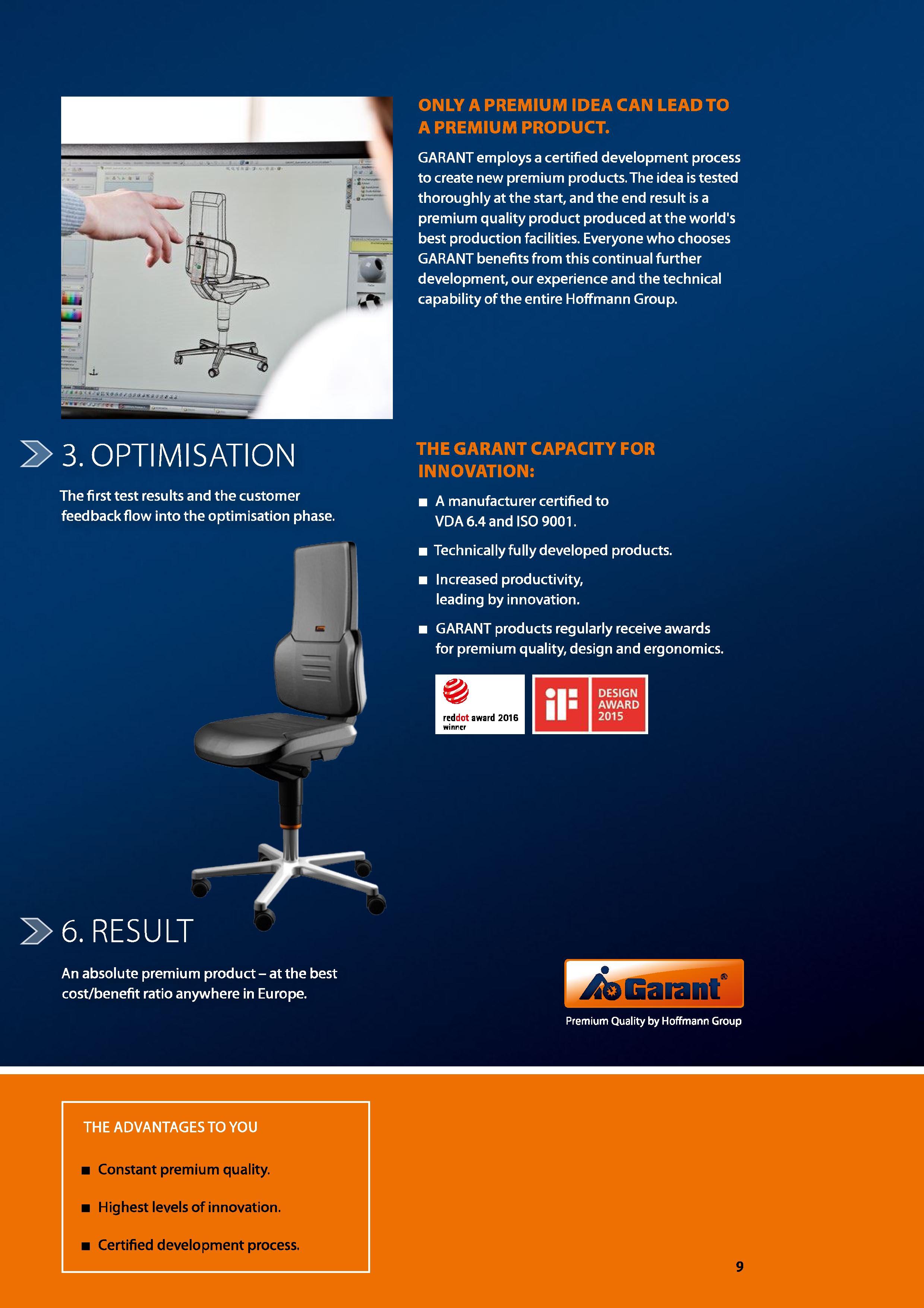 9 ONLY A PREMIUM IDEA CAN LEAD TO A PREMIUM PRODUCT GARANT employs a certified development process to create new premium products The idea is teste Каталог HOFFMANN GROUP 2016 Производственная мебель для работы хранения и транспортировки в условиях промышленных предприятий и сервисных мастерских Вер. 47 ENG Стр. 9