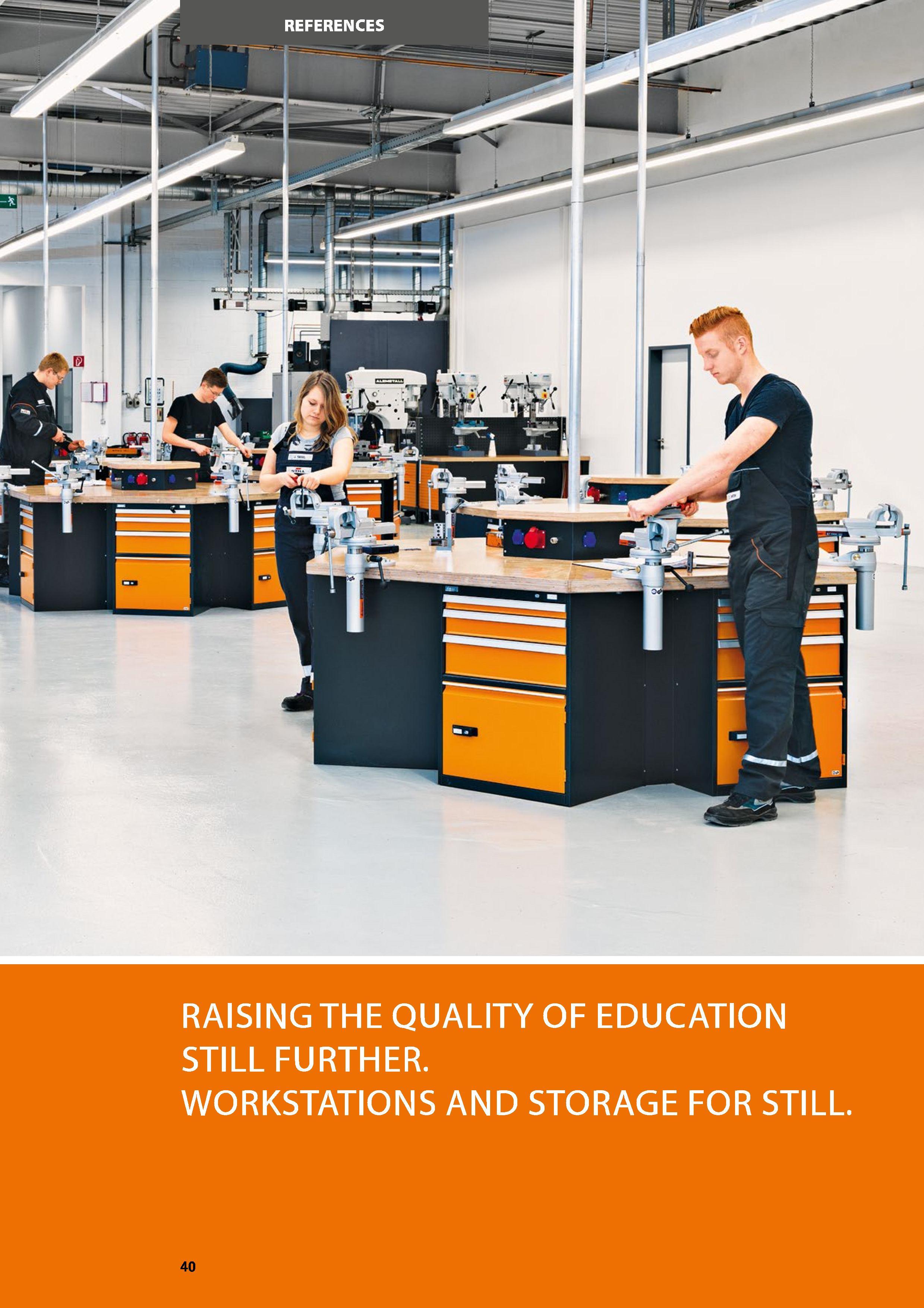 40 RAISING THE QUALITY OF EDUCATION STILL FURTHER WORKSTATIONS AND STORAGE FOR STILL Каталог HOFFMANN GROUP 2016 Производственная мебель для работы хранения и транспортировки в условиях промышленных предприятий и сервисных мастерских Вер. 47 ENG Стр. 40