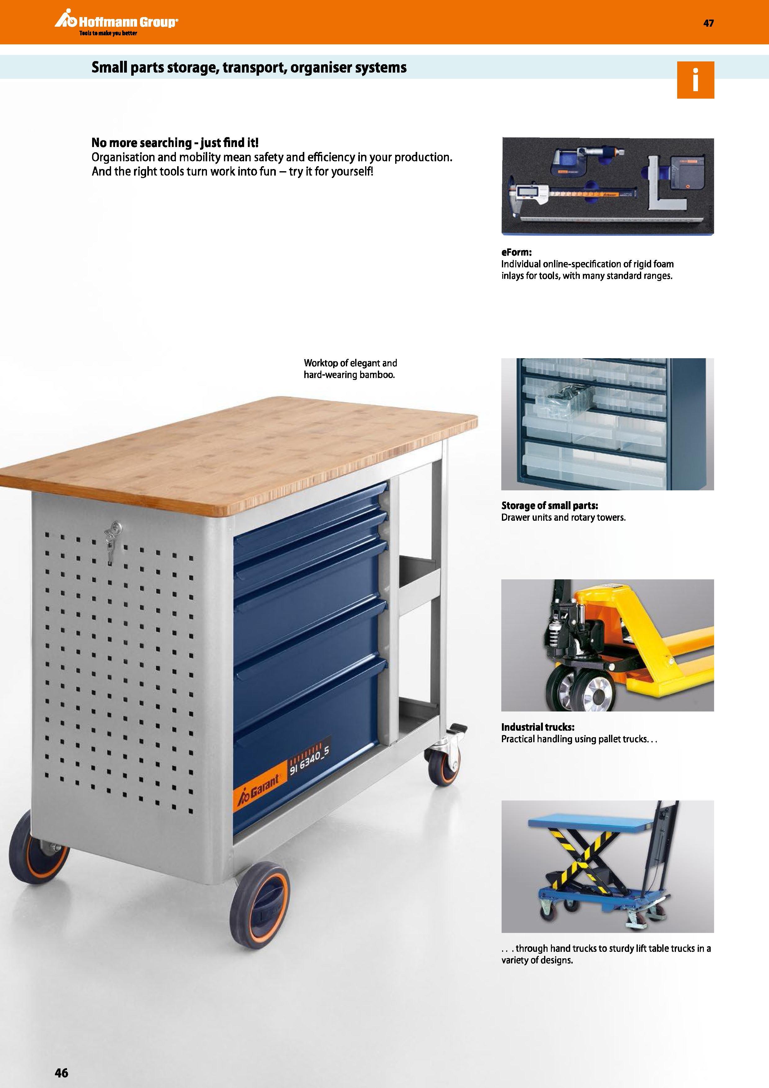 46 Hoffmann Group 47 Small parts storage, transport, organiser systems No more searching - just find it Organisation and mobility mean safety and ef Каталог HOFFMANN GROUP 2016 Производственная мебель для работы хранения и транспортировки в условиях промышленных предприятий и сервисных мастерских Вер. 47 ENG Стр. 46