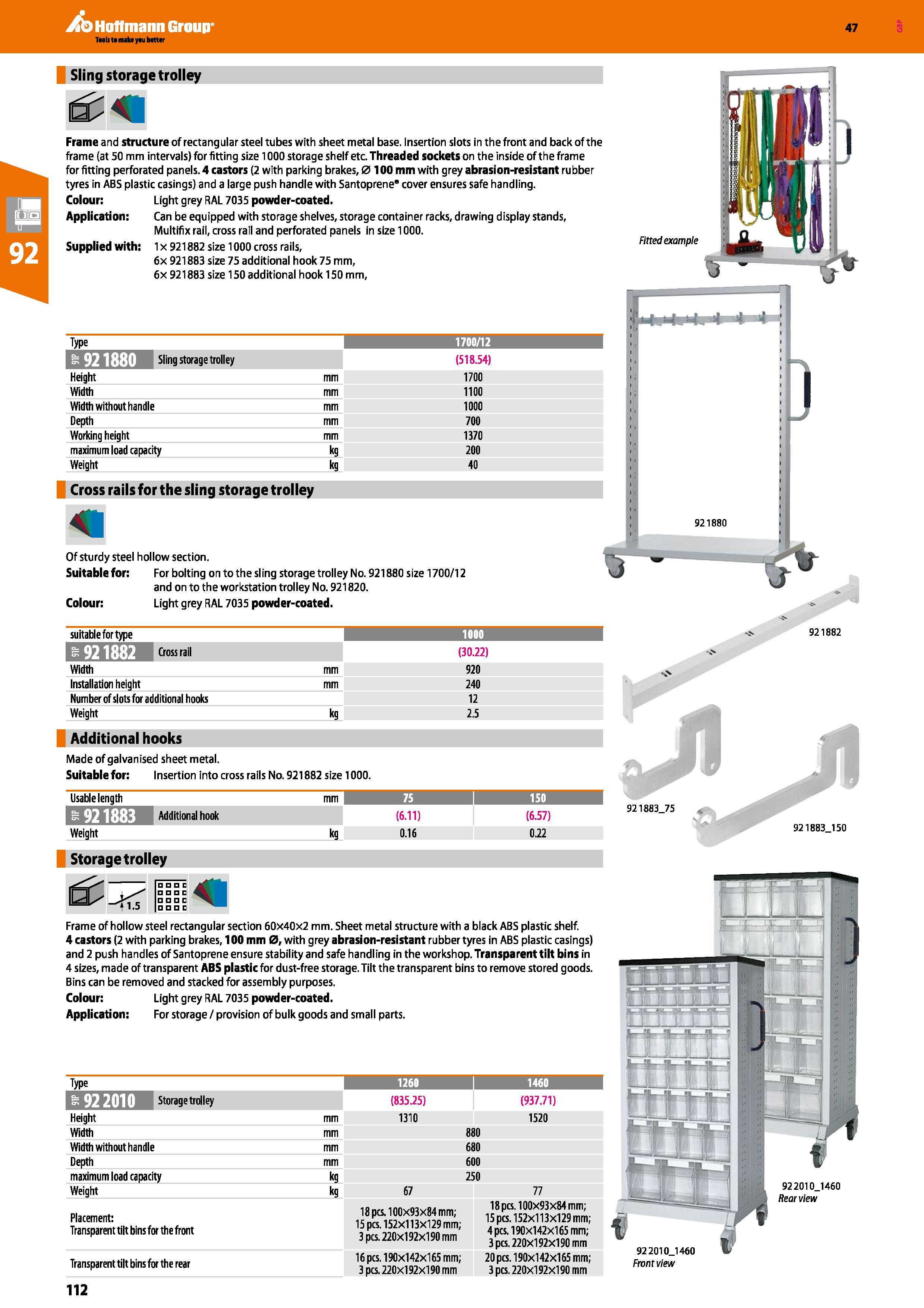 112 Hoffmann Group 47 Sling storage trollc Frame and structure of rectangular steel tubes with sheet metal base Insertion slots in the front and back Каталог HOFFMANN GROUP 2016 Производственная мебель для работы хранения и транспортировки в условиях промышленных предприятий и сервисных мастерских Вер. 47 ENG Стр. 112