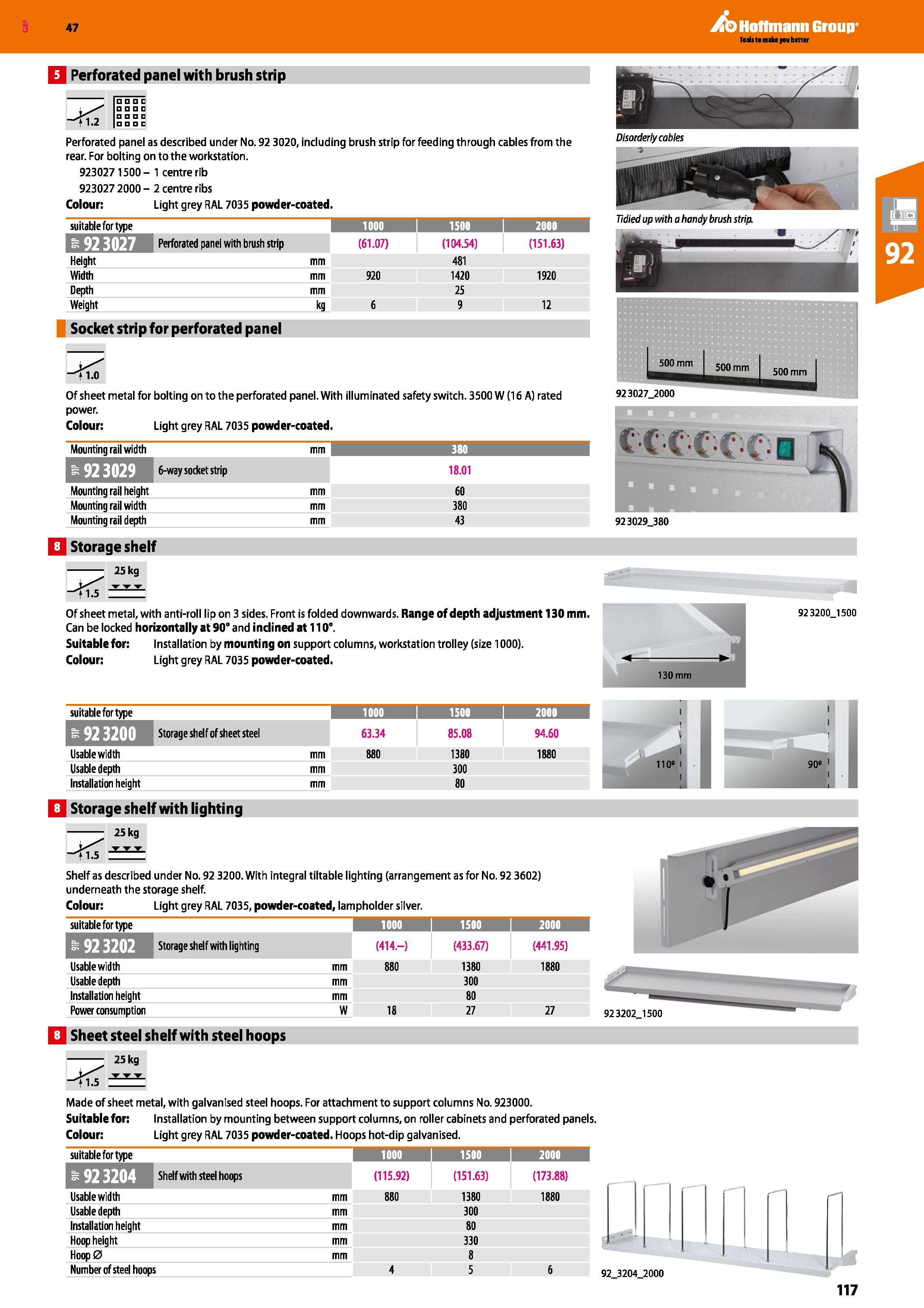 117 Hoffmann Group 47 Q Perforated panel with brush strip -T1 2 c D D Perforated panel as described under No 92 3020, Including brush strip for feedi Каталог HOFFMANN GROUP 2016 Производственная мебель для работы хранения и транспортировки в условиях промышленных предприятий и сервисных мастерских Вер. 47 ENG Стр. 117