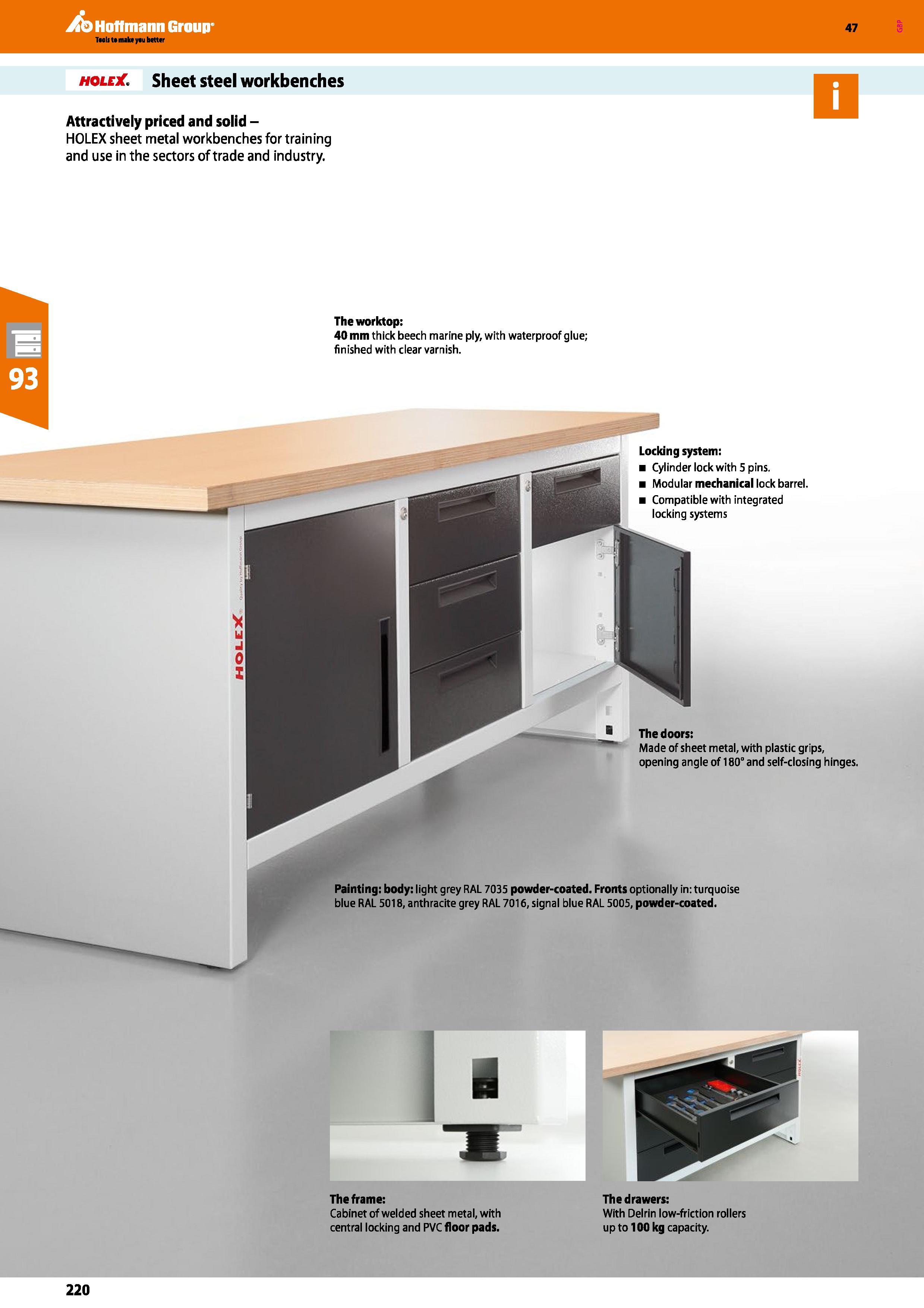 220 Hoffmann Group hole Sheet steel workbenches Attractively priced and solid - HOLEX sheet metal workbenches for training and use in the sectors of Каталог HOFFMANN GROUP 2016 Производственная мебель для работы хранения и транспортировки в условиях промышленных предприятий и сервисных мастерских Вер. 47 ENG Стр. 220
