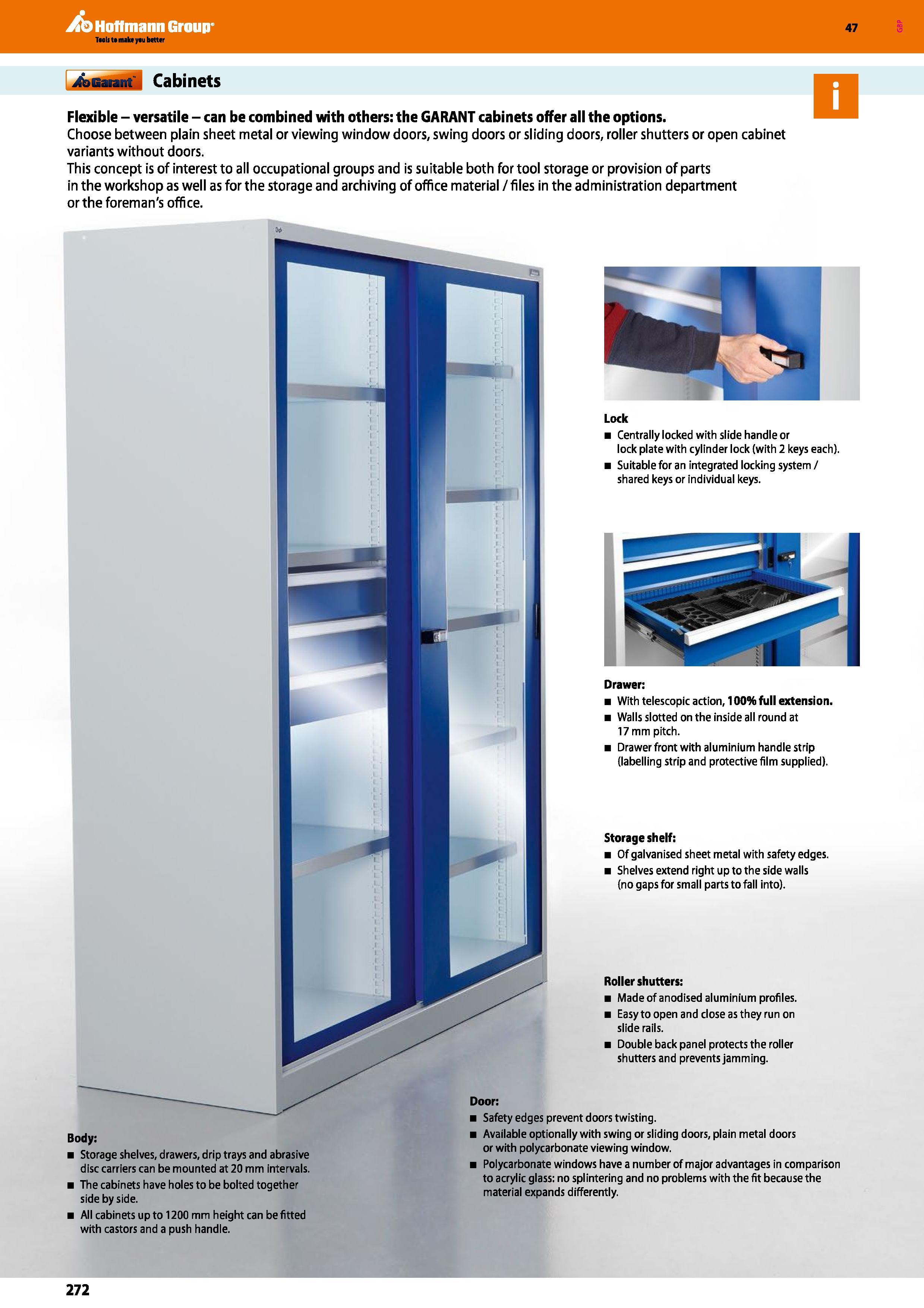 272 Hoffmann Group 47 Cabinets Flexible - versatile - can be combined with others: the GARANT cabinets offer all the options Choose between plain she Каталог HOFFMANN GROUP 2016 Производственная мебель для работы хранения и транспортировки в условиях промышленных предприятий и сервисных мастерских Вер. 47 ENG Стр. 272