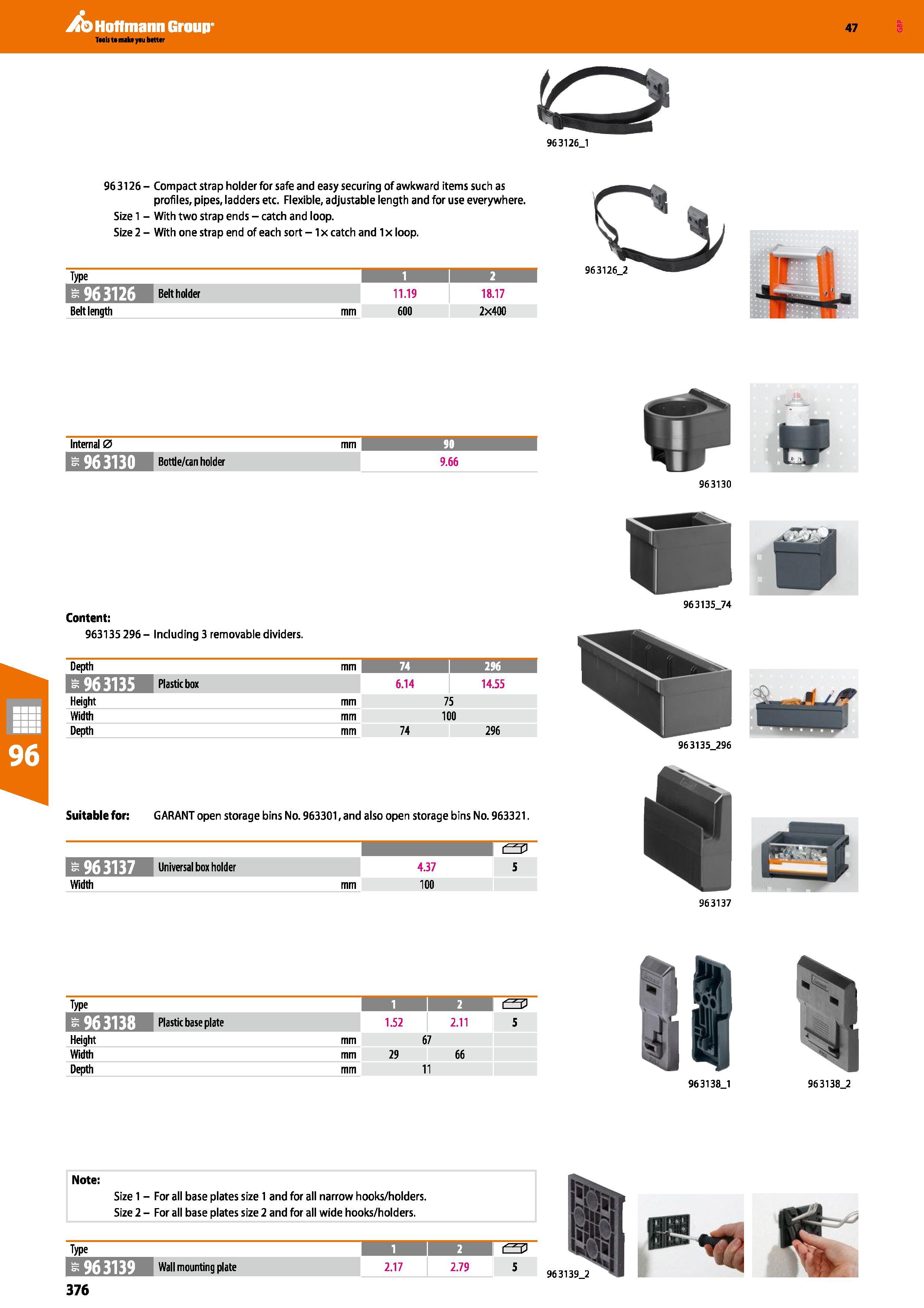 376 Hoffmann Group 47 963126J 96 3126 - Compact strap holder for safe and easy securing of awkward items such as profiles, pipes, ladders etc Flexibl Каталог HOFFMANN GROUP 2016 Производственная мебель для работы хранения и транспортировки в условиях промышленных предприятий и сервисных мастерских Вер. 47 ENG Стр. 376