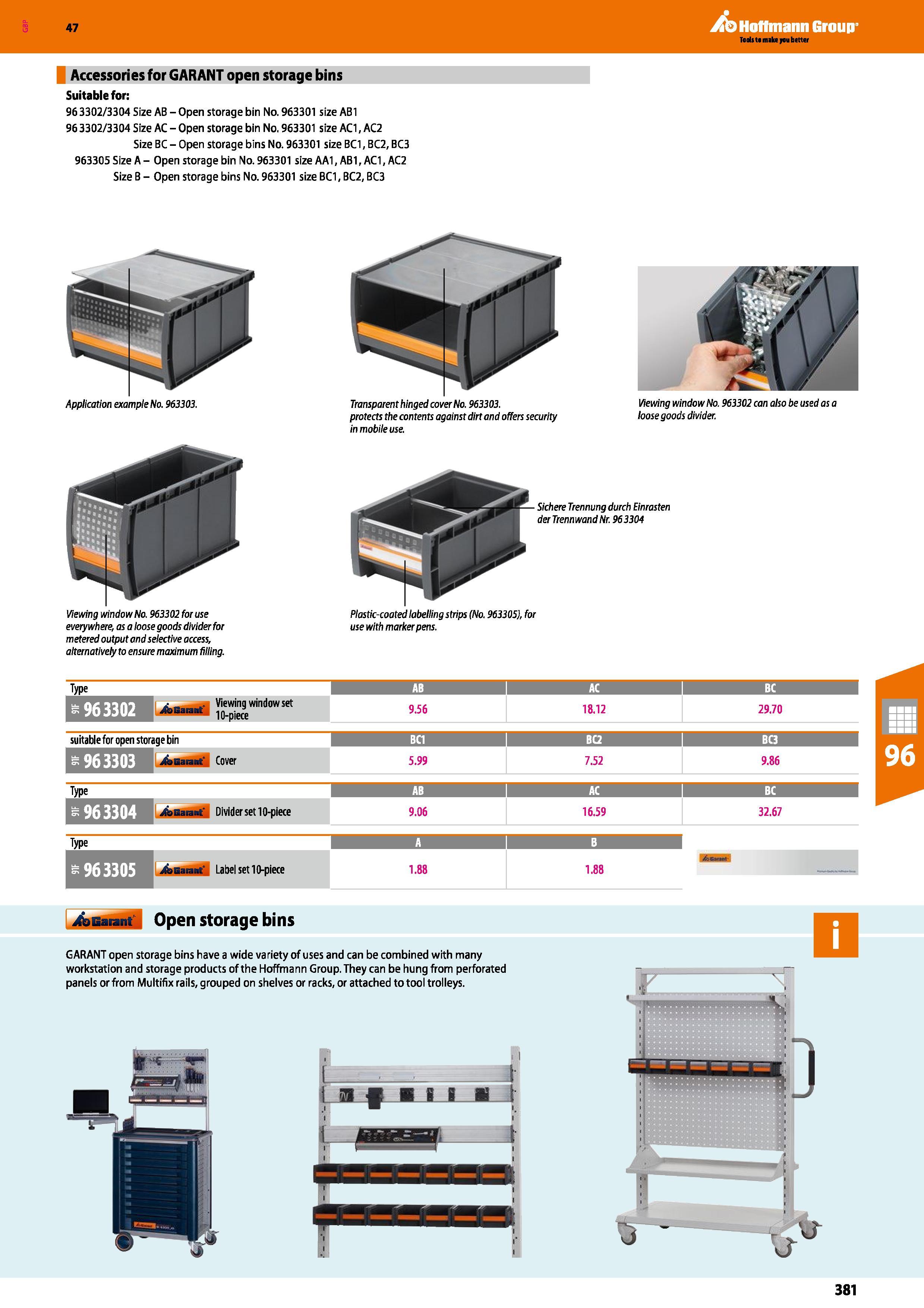 381 Hoffmann Group 47 Accessories for GARANT open storage bins Suitable for: 963302/3304 Size AB-Open storage bin No 963301 sizeABI 96 3302/3304 Size Каталог HOFFMANN GROUP 2016 Производственная мебель для работы хранения и транспортировки в условиях промышленных предприятий и сервисных мастерских Вер. 47 ENG Стр. 381