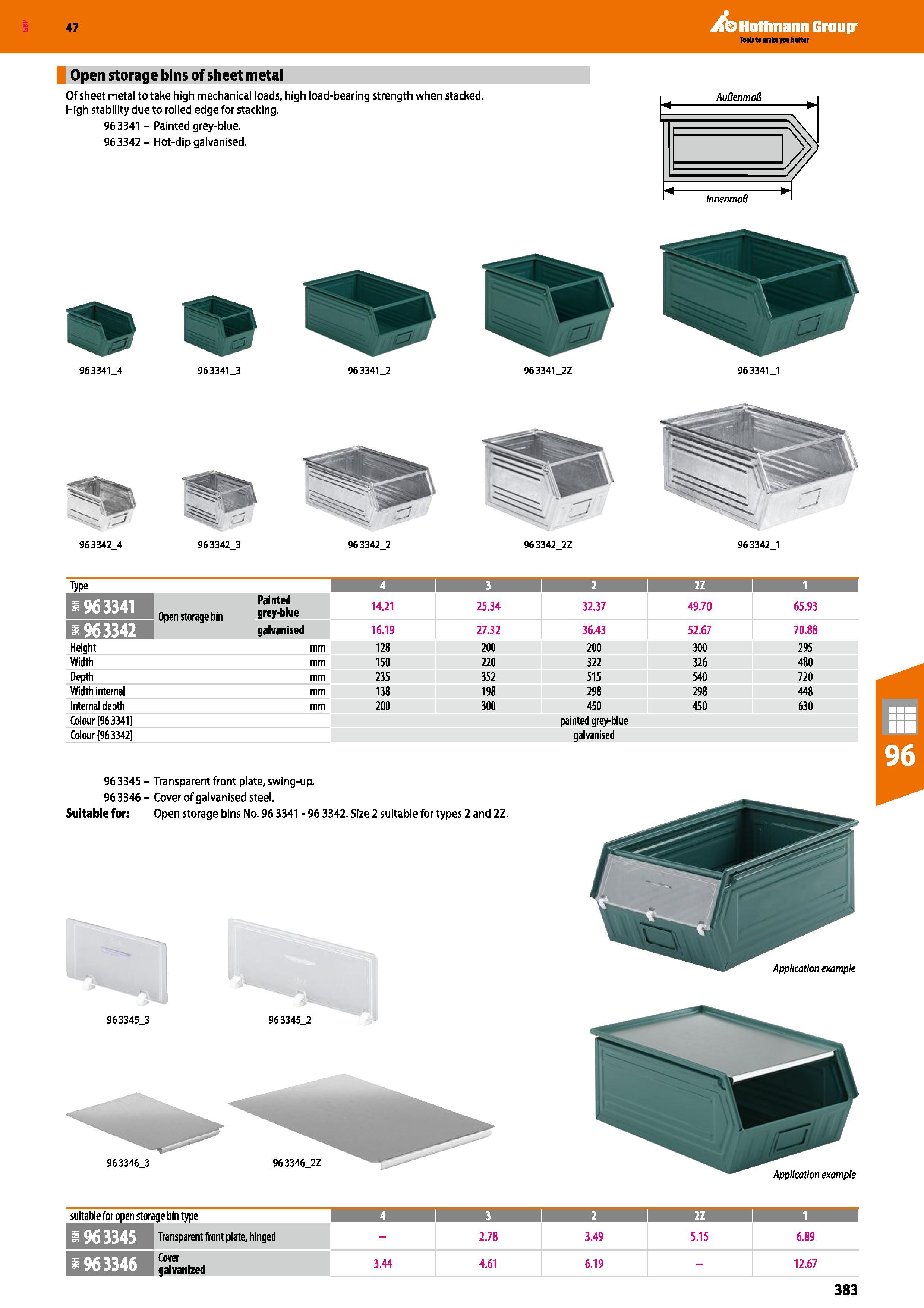 383 Open storage bins of sheet metal Of sheet metal to take high mechanical loads, high load-bearing strength when stacked High stability due to roll Каталог HOFFMANN GROUP 2016 Производственная мебель для работы хранения и транспортировки в условиях промышленных предприятий и сервисных мастерских Вер. 47 ENG Стр. 383